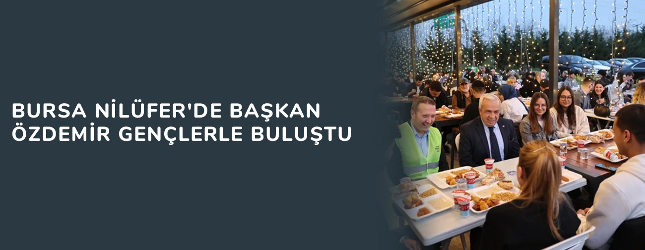 Bursa Nilüfer'de Başkan Özdemir gençlerle buluştu