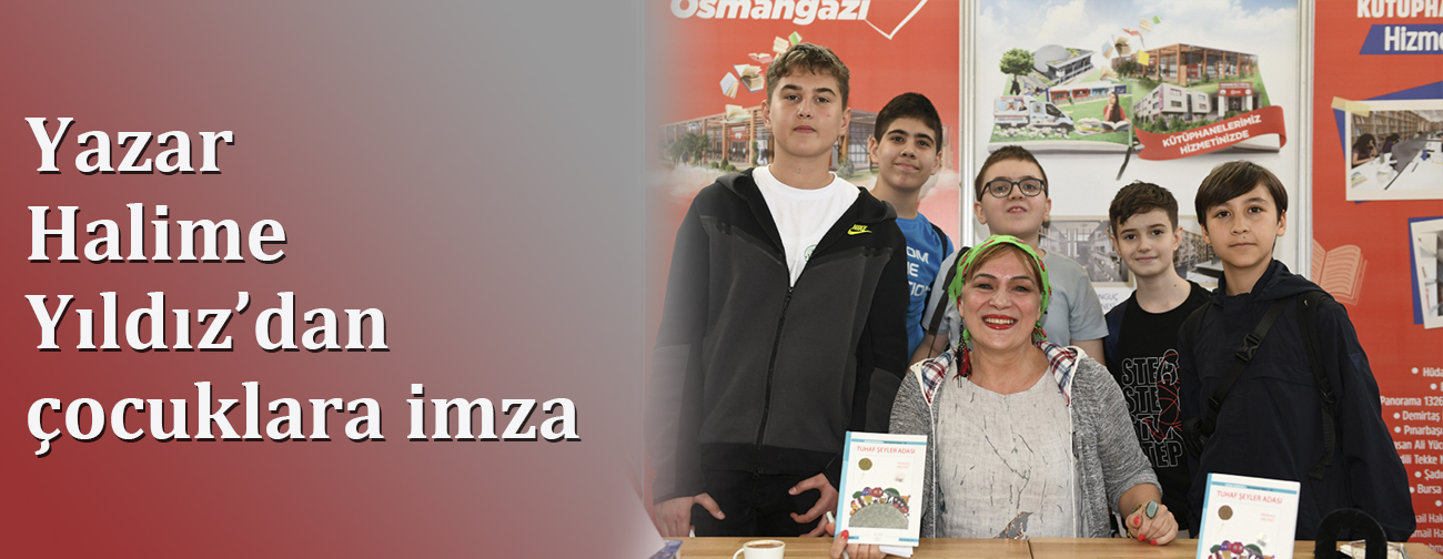 Yazar Halime Yıldız Kitaplarını Küçük Okuyucuları İçin İmzaladı