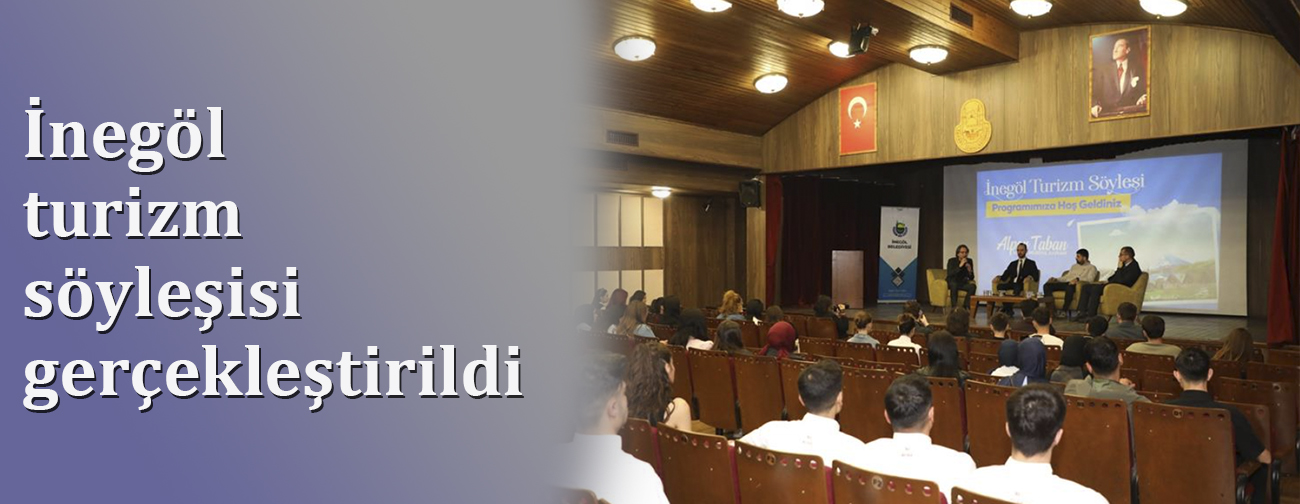 İnegöl Turizm Söyleşisi Gerçekleştirildi