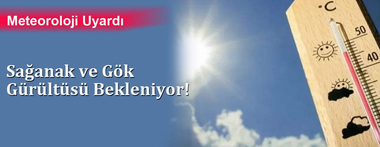 Sağanak ve Gök Gürültüsü Bekleniyor!