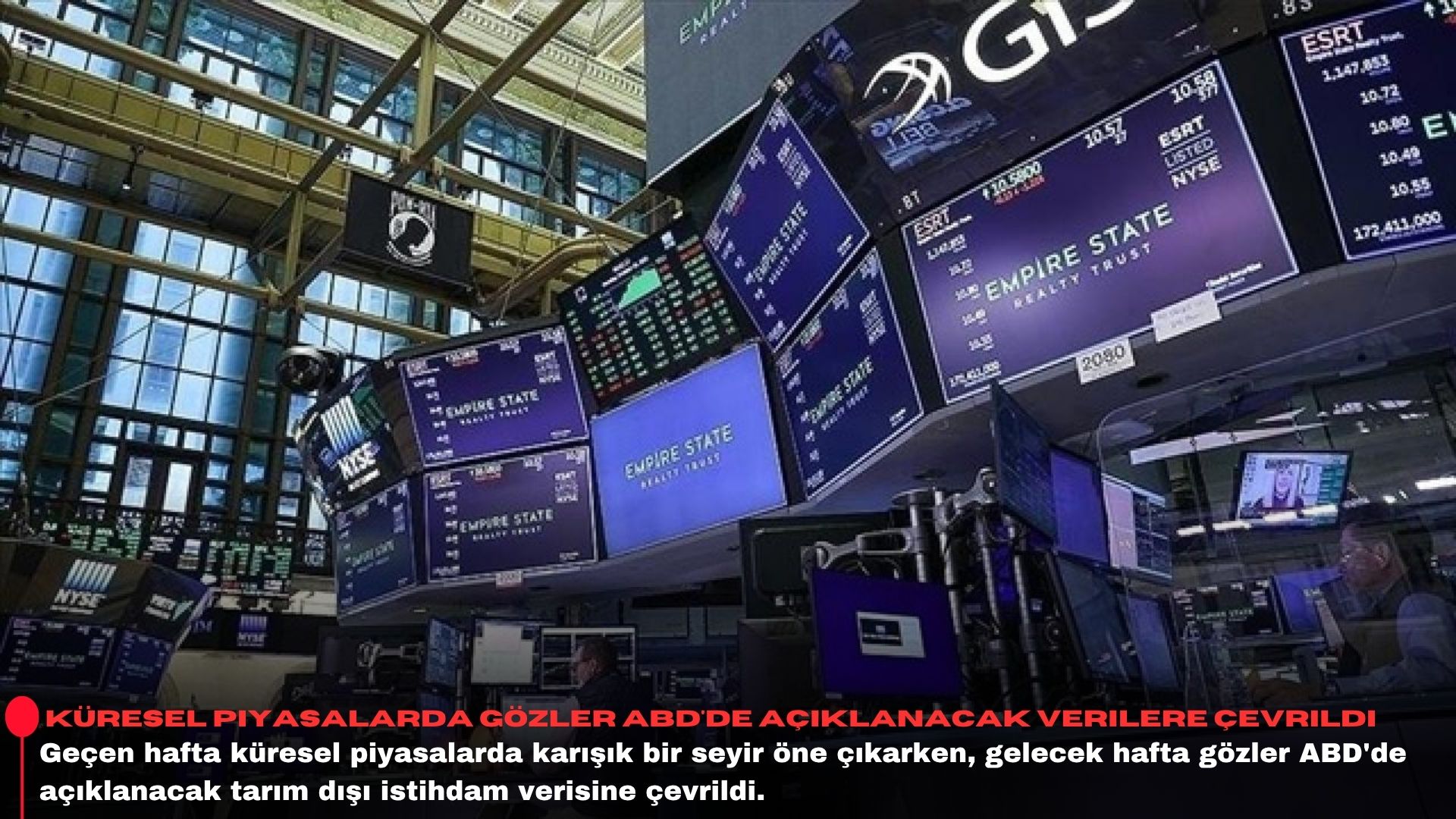 Küresel piyasalarda gözler ABD'de açıklanacak verilere çevrildi