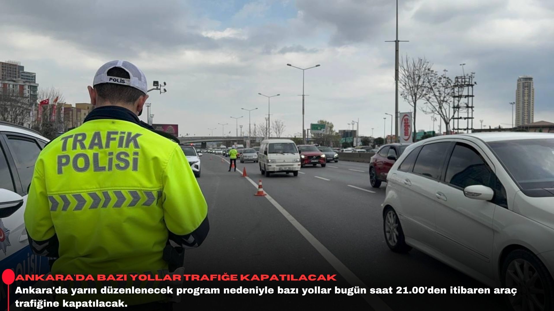 Ankara'da bazı yollar trafiğe kapatılacak