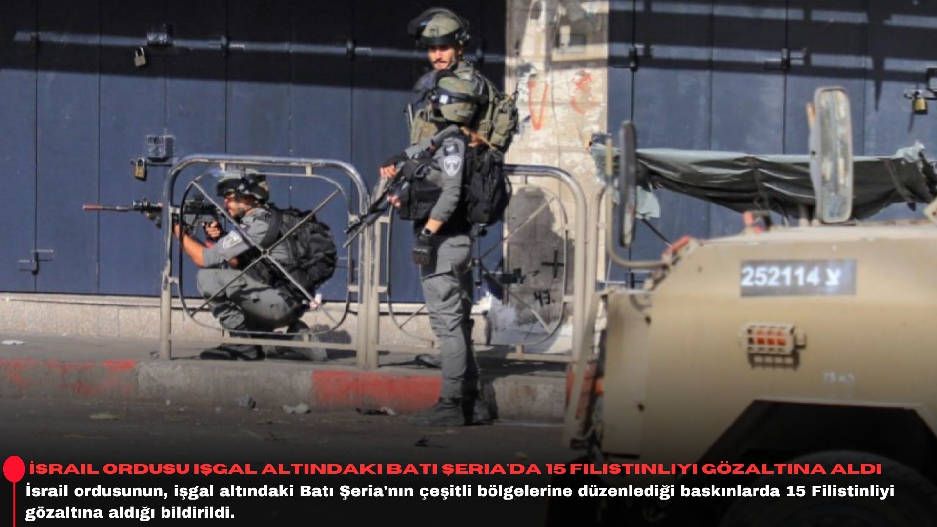 İsrail ordusu işgal altındaki Batı Şeria'da 15 Filistinliyi gözaltına aldı