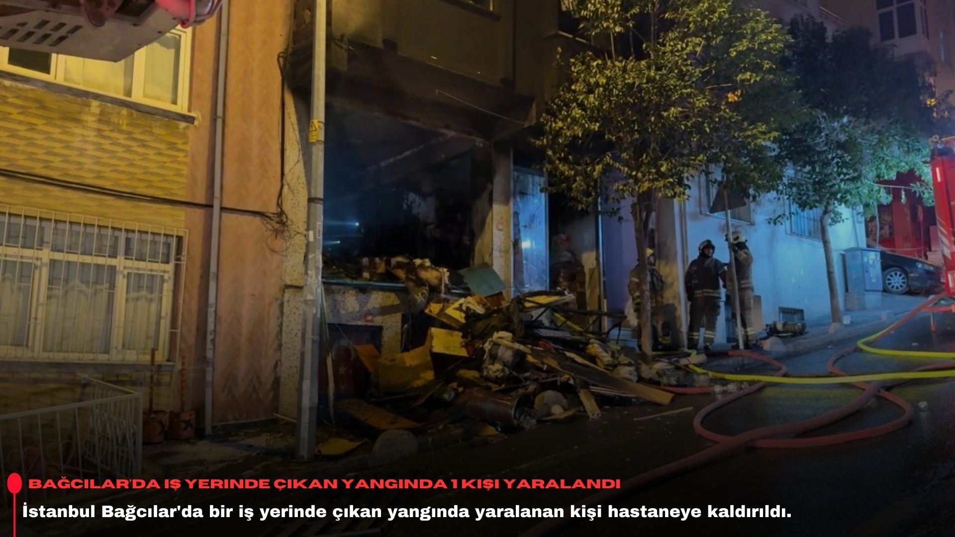 Bağcılar'da iş yerinde çıkan yangında 1 kişi yaralandı