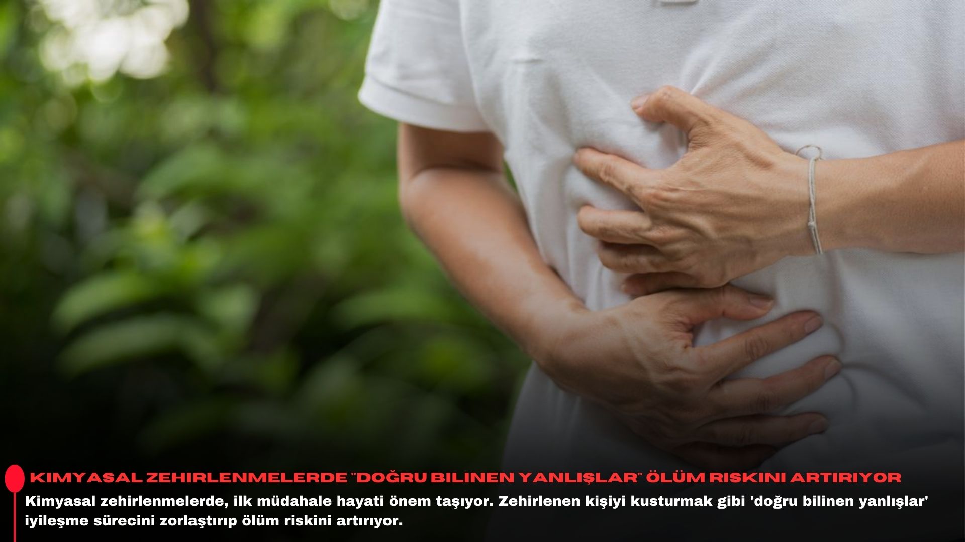 Kimyasal zehirlenmelerde "doğru bilinen yanlışlar" ölüm riskini artırıyor