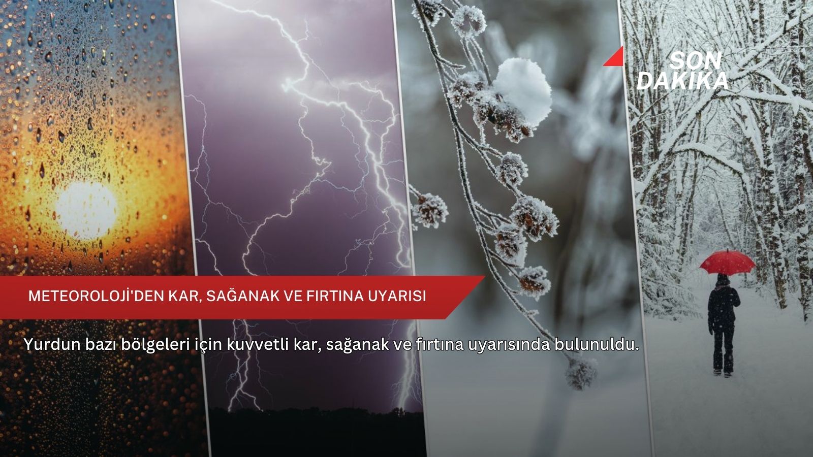 Meteoroloji'den kar, sağanak ve fırtına uyarısı
