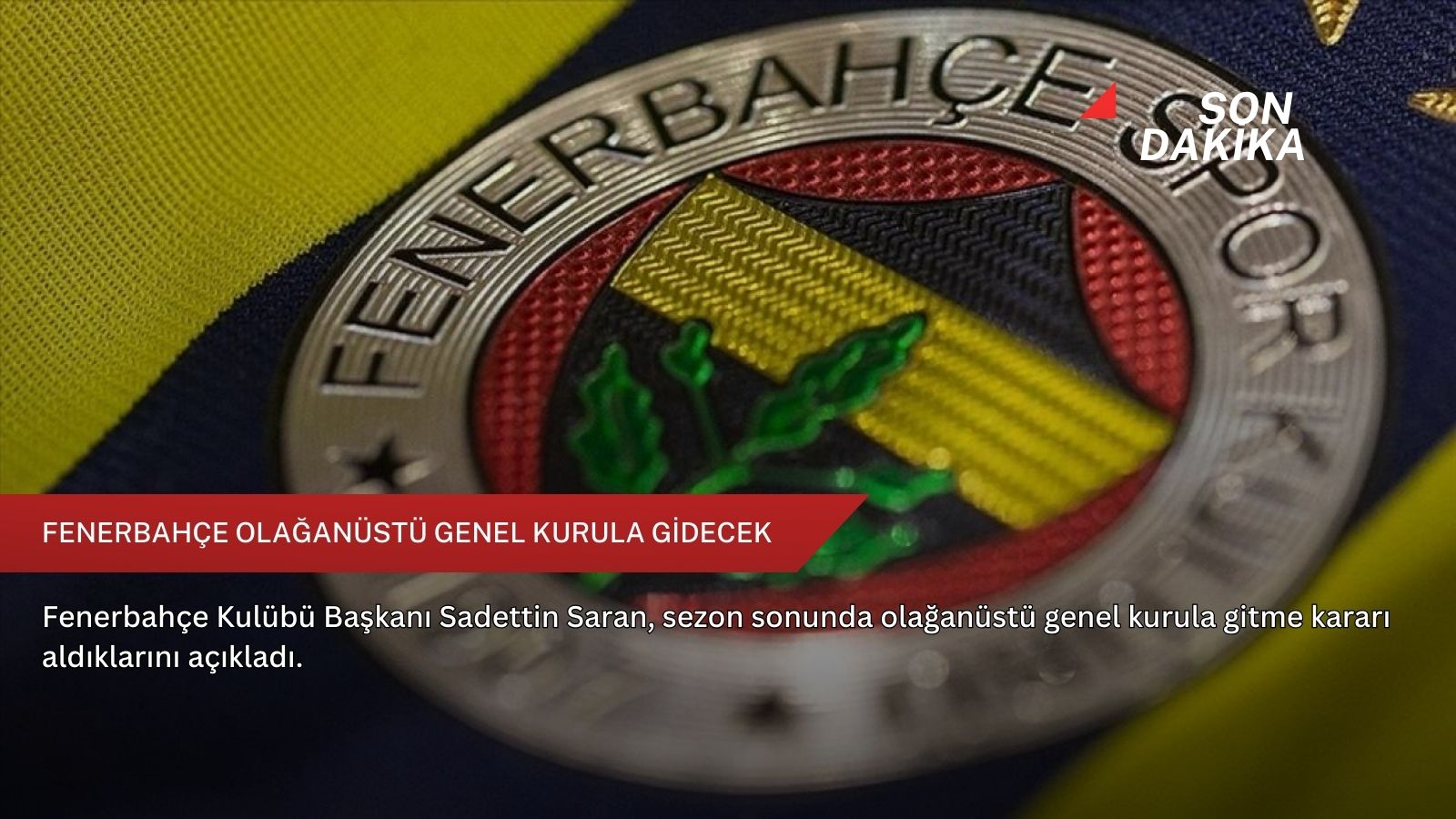 Fenerbahçe olağanüstü genel kurula gidecek