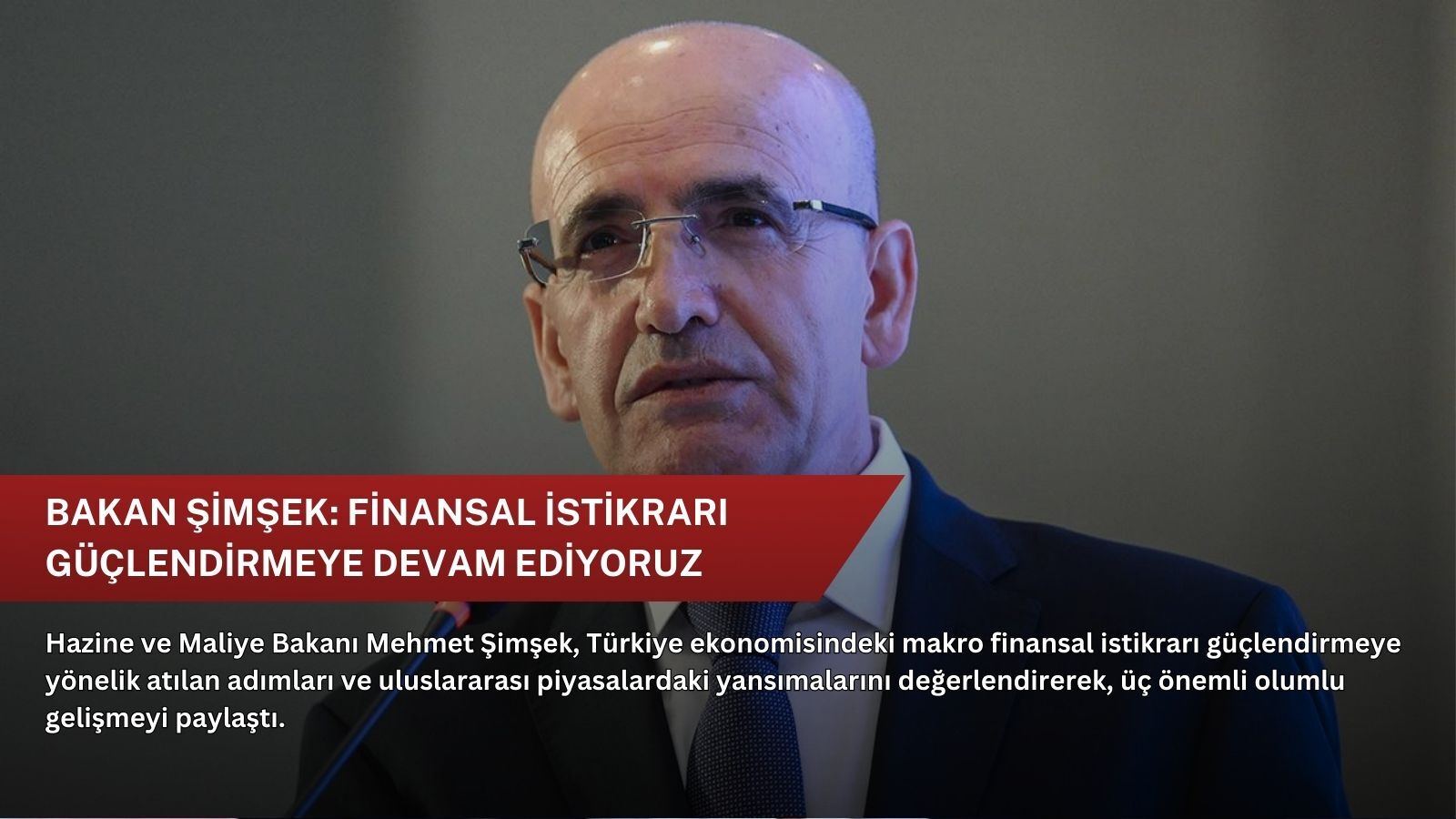 Bakan Şimşek: Finansal istikrarı güçlendirmeye devam ediyoruz