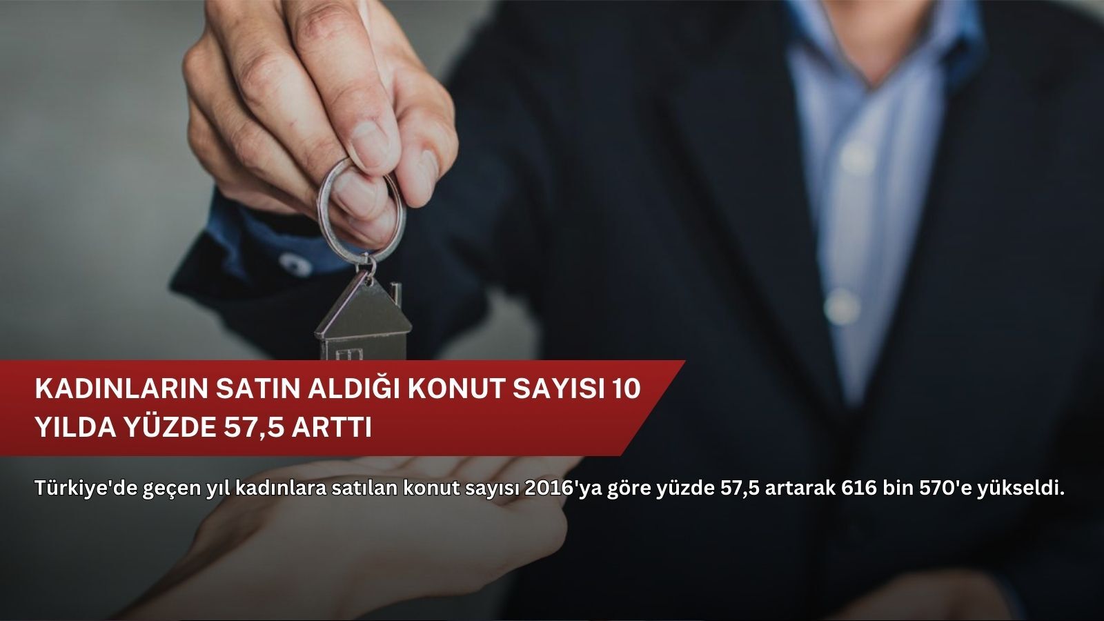 Kadınların satın aldığı konut sayısı 10 yılda yüzde 57,5 arttı