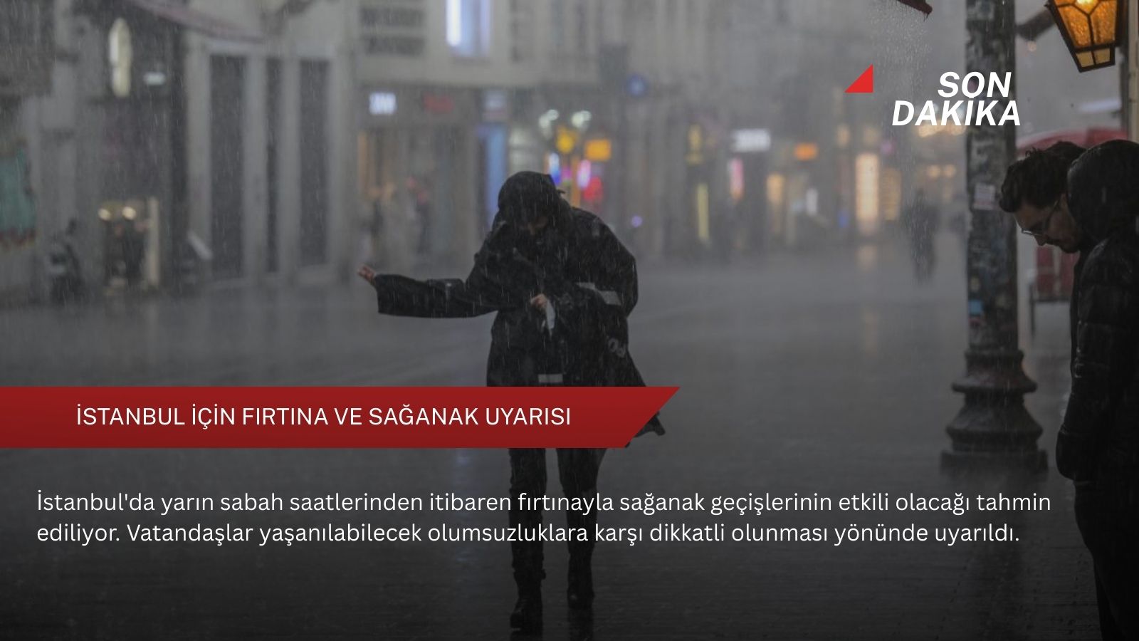 İstanbul için fırtına ve sağanak uyarısı
