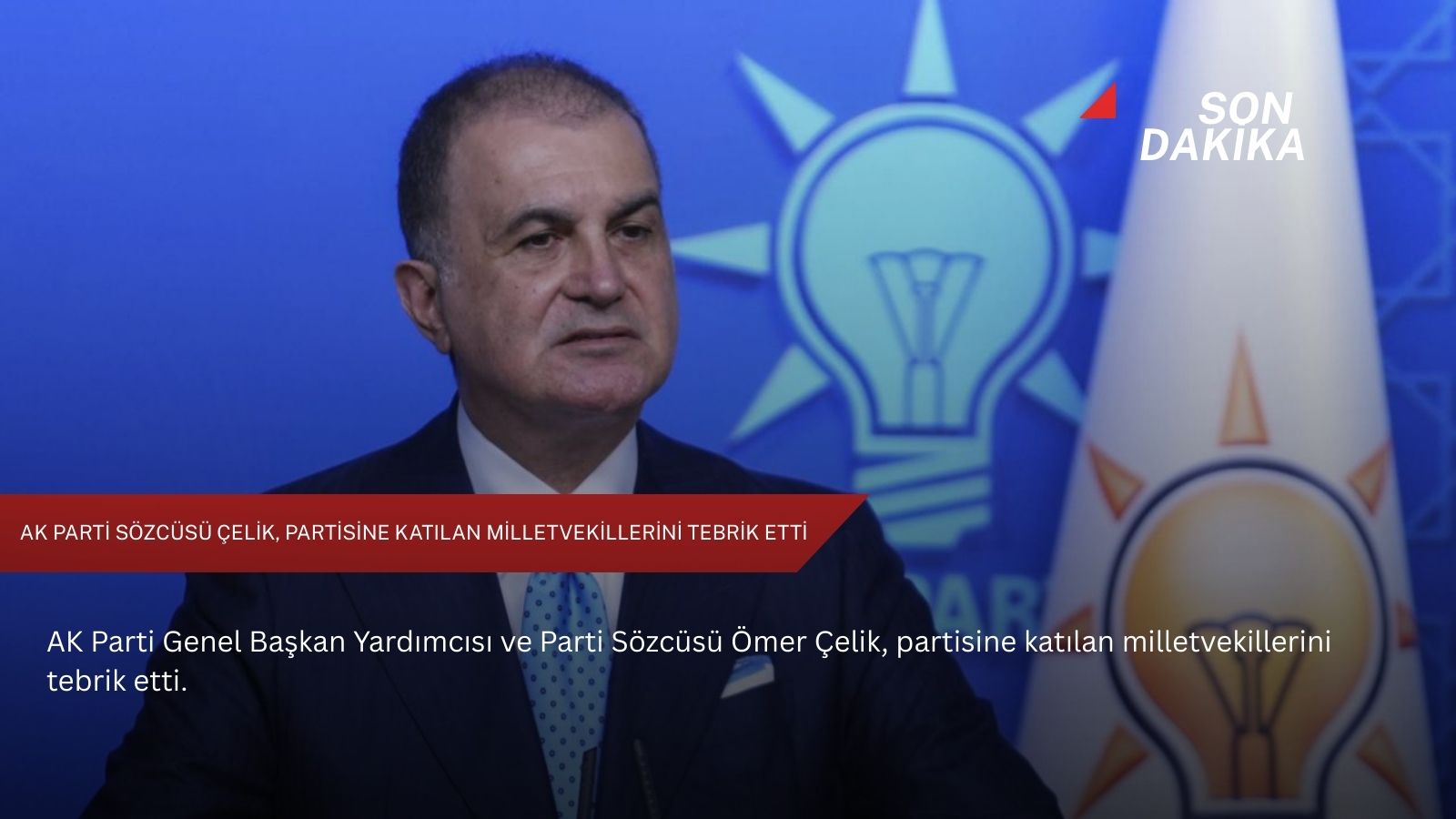 AK Parti Sözcüsü Çelik, partisine katılan milletvekillerini tebrik etti