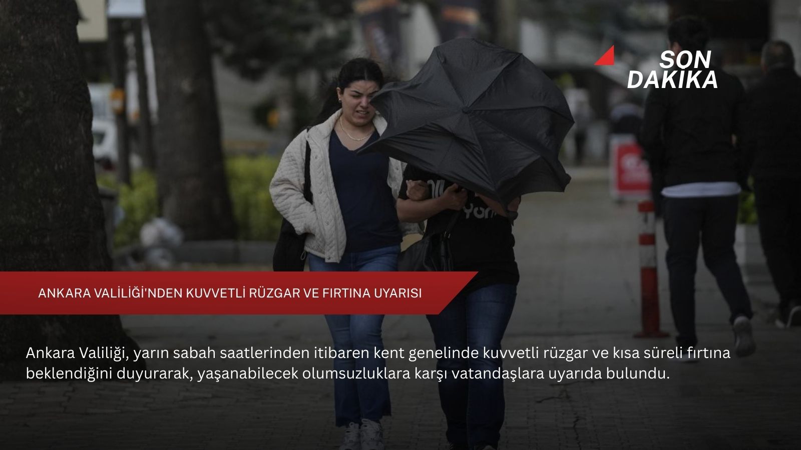 Ankara Valiliği'nden kuvvetli rüzgar ve fırtına uyarısı