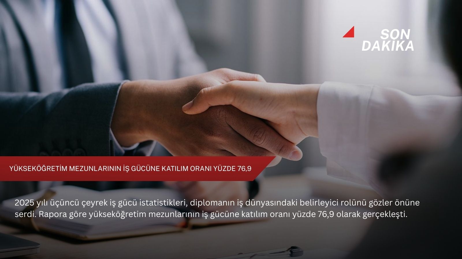 Yükseköğretim mezunlarının iş gücüne katılım oranı yüzde 76,9