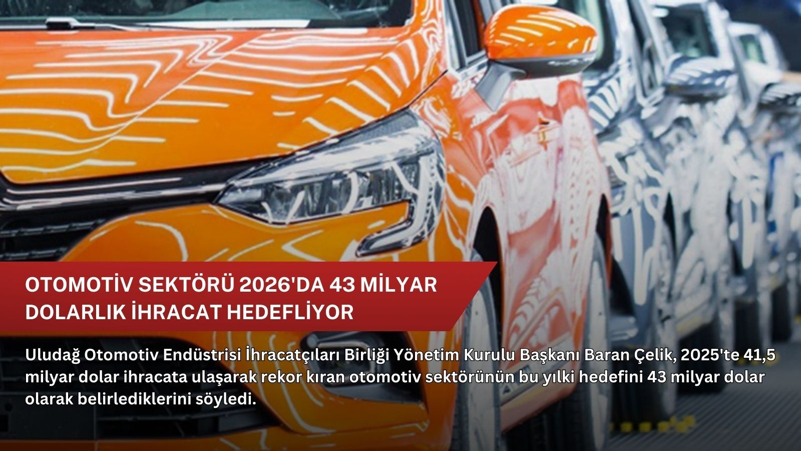 Otomotiv sektörü 2026'da 43 milyar dolarlık ihracat hedefliyor