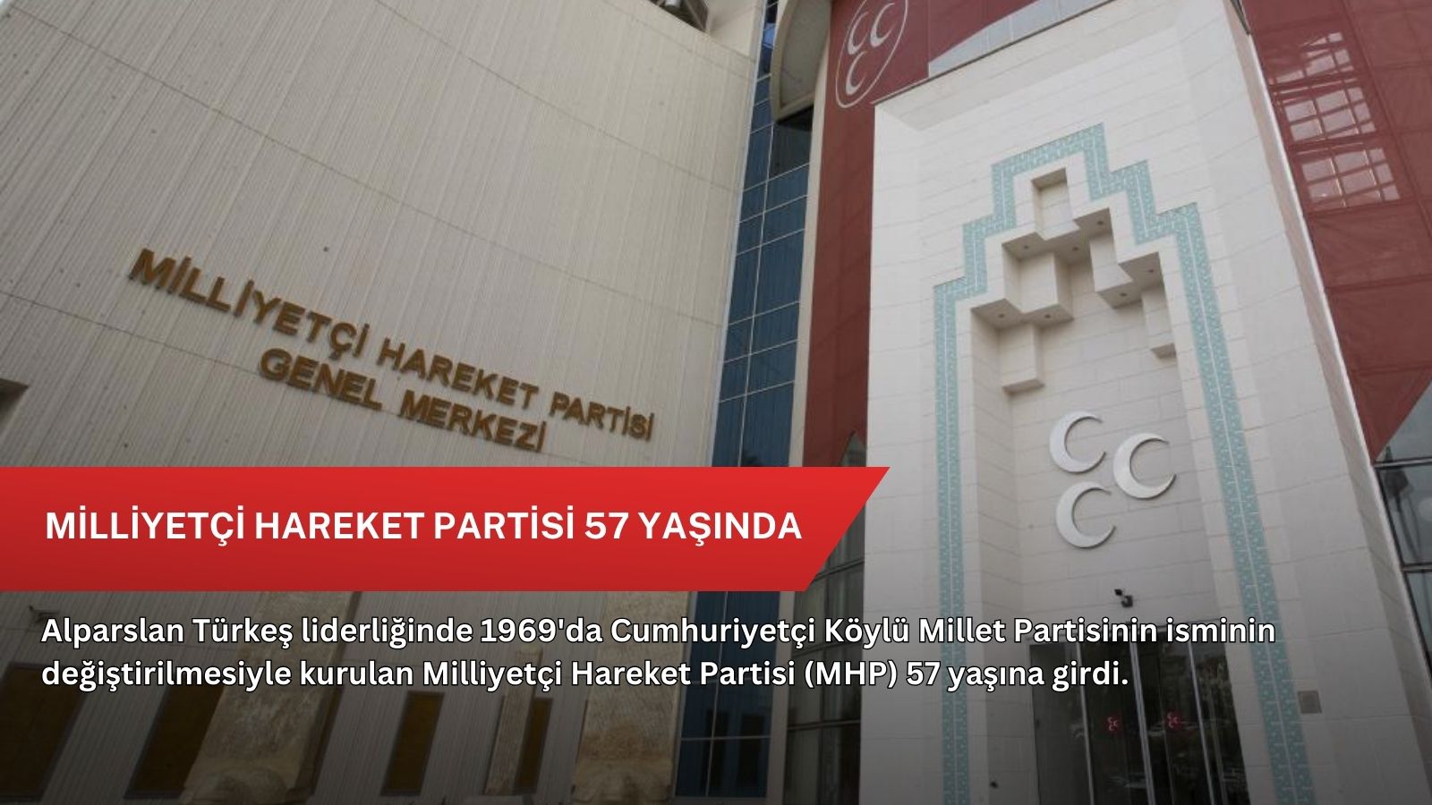 Milliyetçi Hareket Partisi 57 yaşında