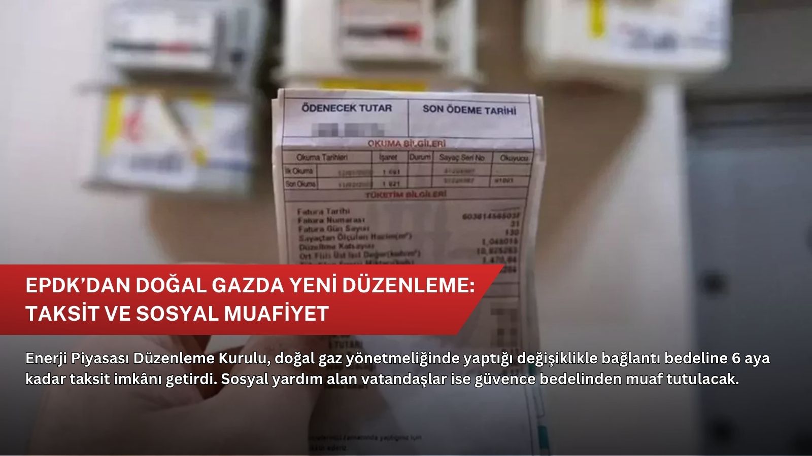 EPDK’dan doğal gazda yeni düzenleme: Taksit ve sosyal muafiyet