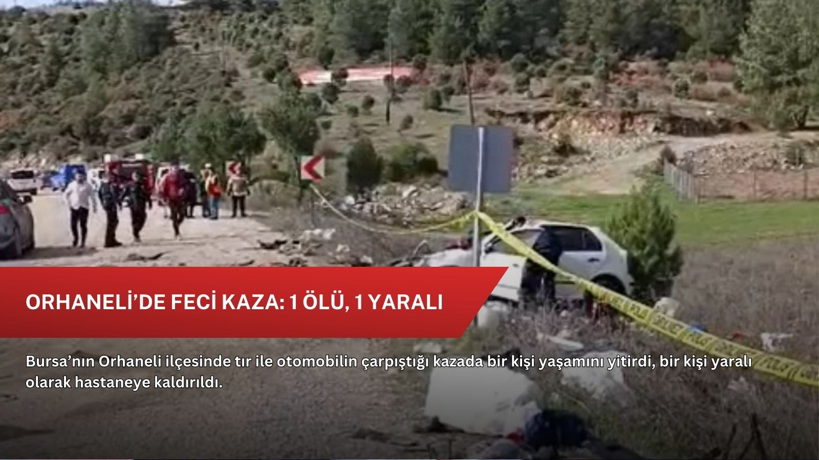 Orhaneli’de feci kaza: 1 ölü, 1 yaralı