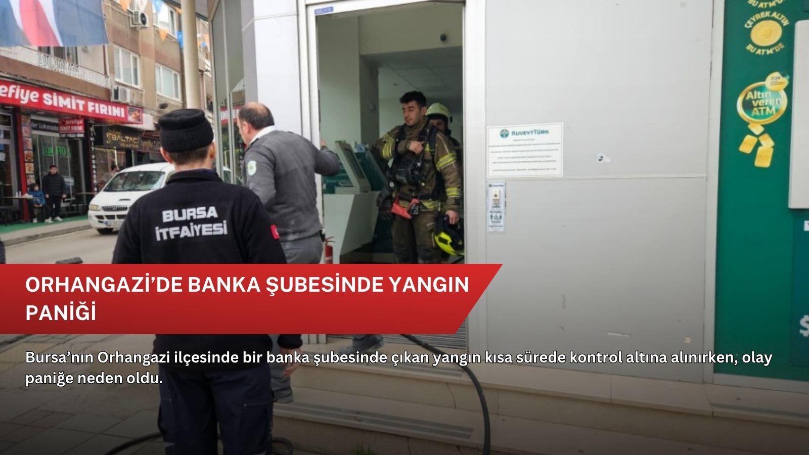 Orhangazi’de banka şubesinde yangın paniği