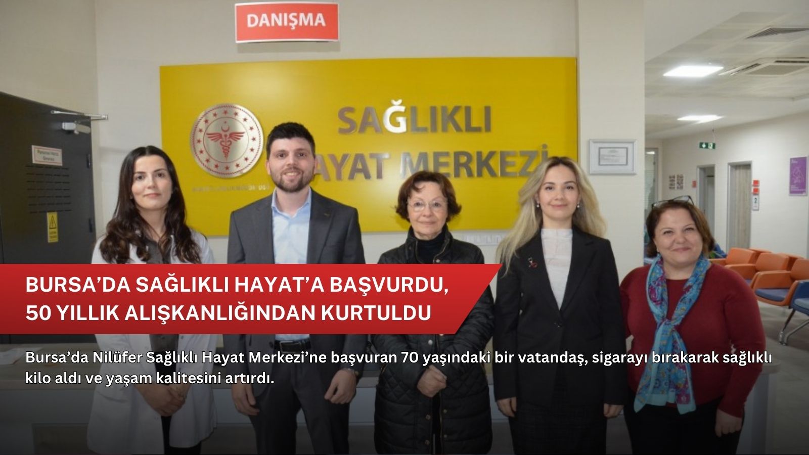 Bursa’da Sağlıklı Hayat’a başvurdu, 50 yıllık alışkanlığından kurtuldu