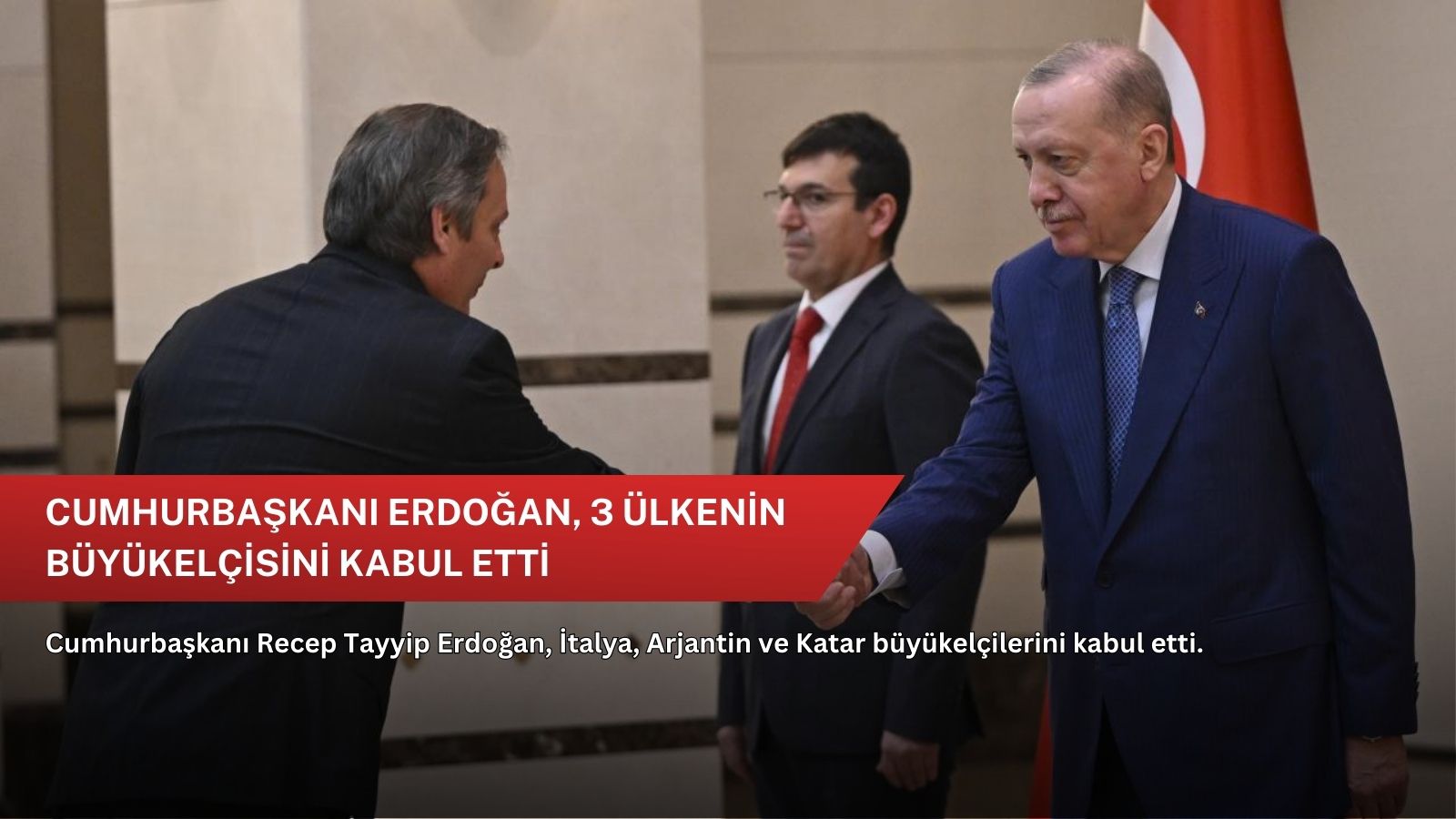 Cumhurbaşkanı Erdoğan, 3 ülkenin büyükelçisini kabul etti