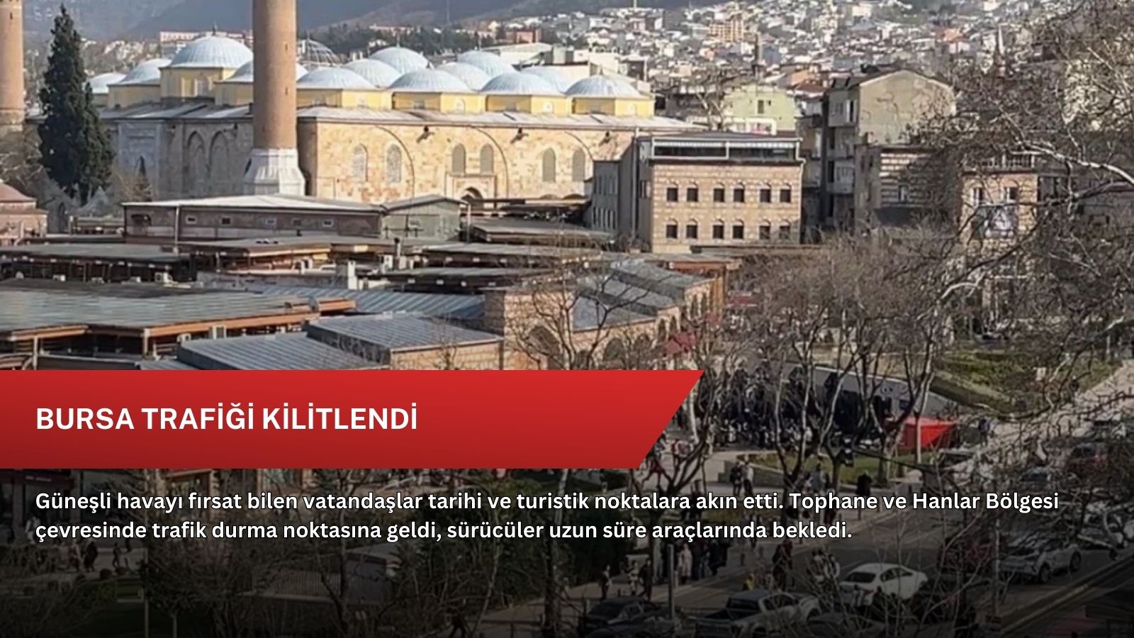 Bursa trafiği kilitlendi
