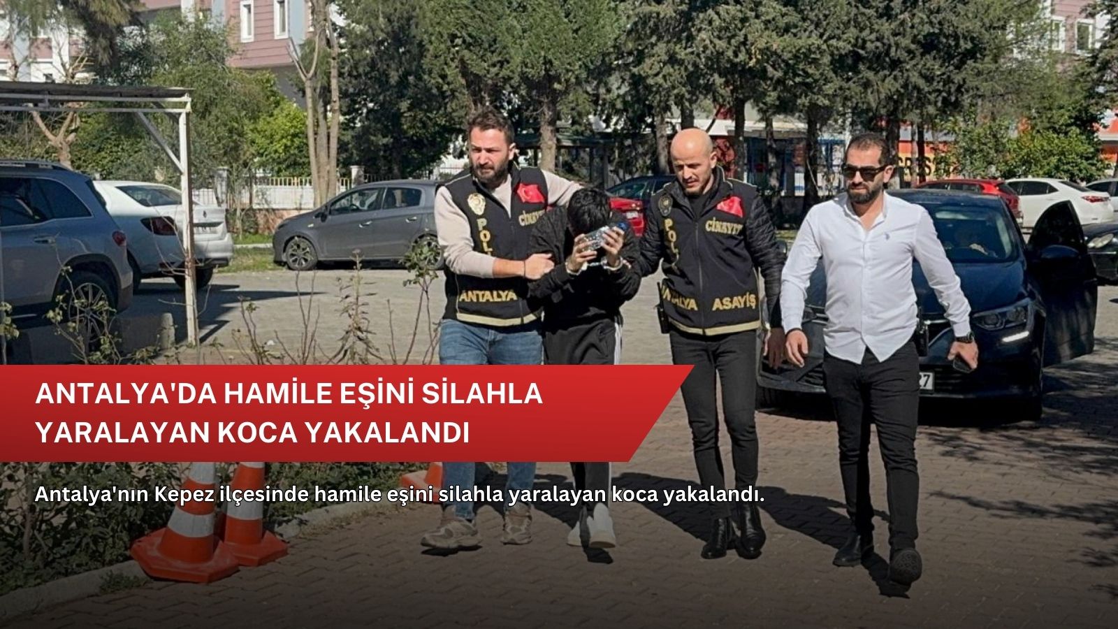Antalya'da hamile eşini silahla yaralayan koca yakalandı