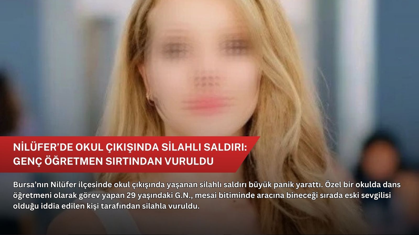 Nilüfer’de okul çıkışında silahlı saldırı: Genç öğretmen sırtından vuruldu