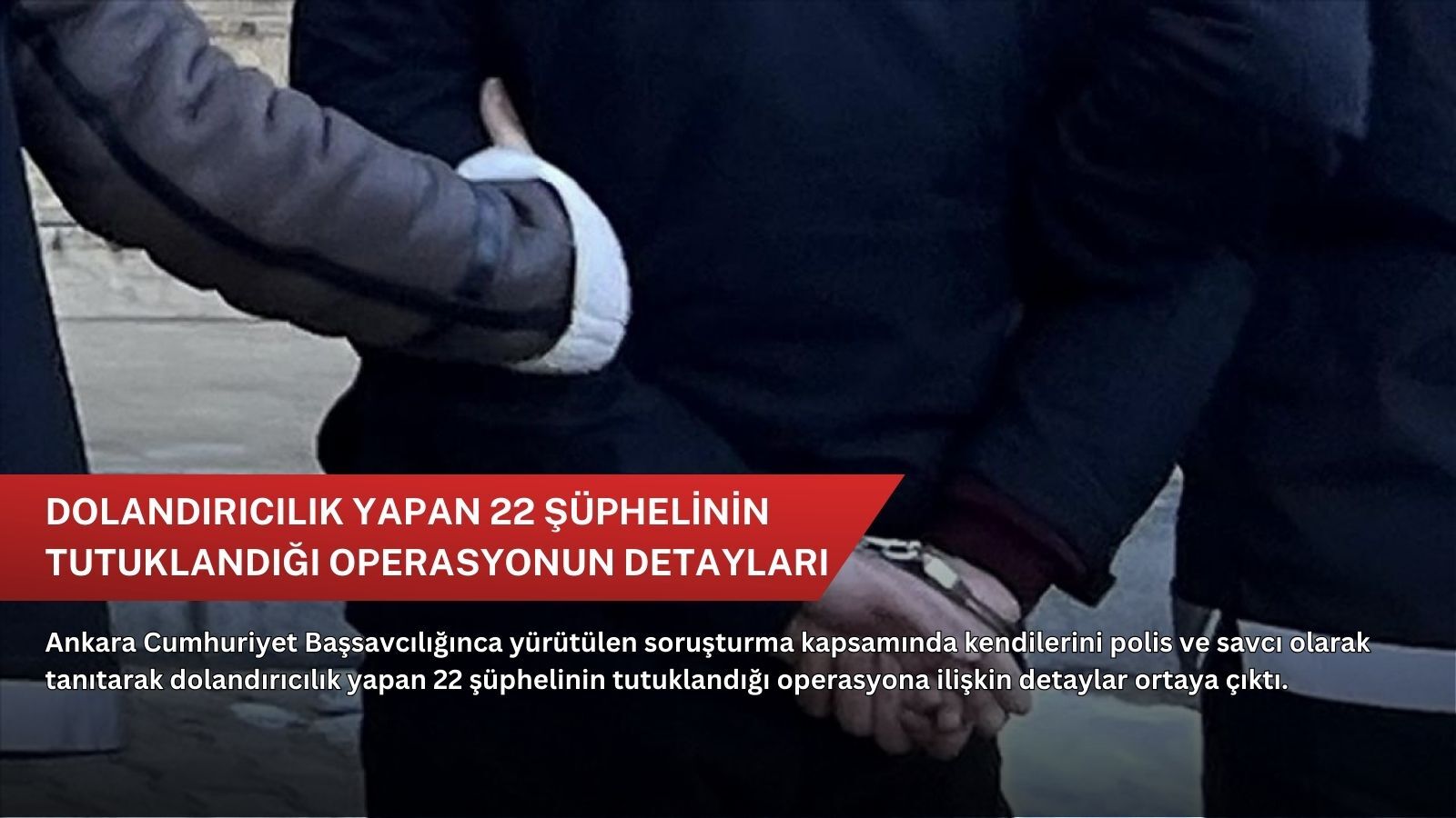 Dolandırıcılık yapan 22 şüphelinin tutuklandığı operasyonun detayları
