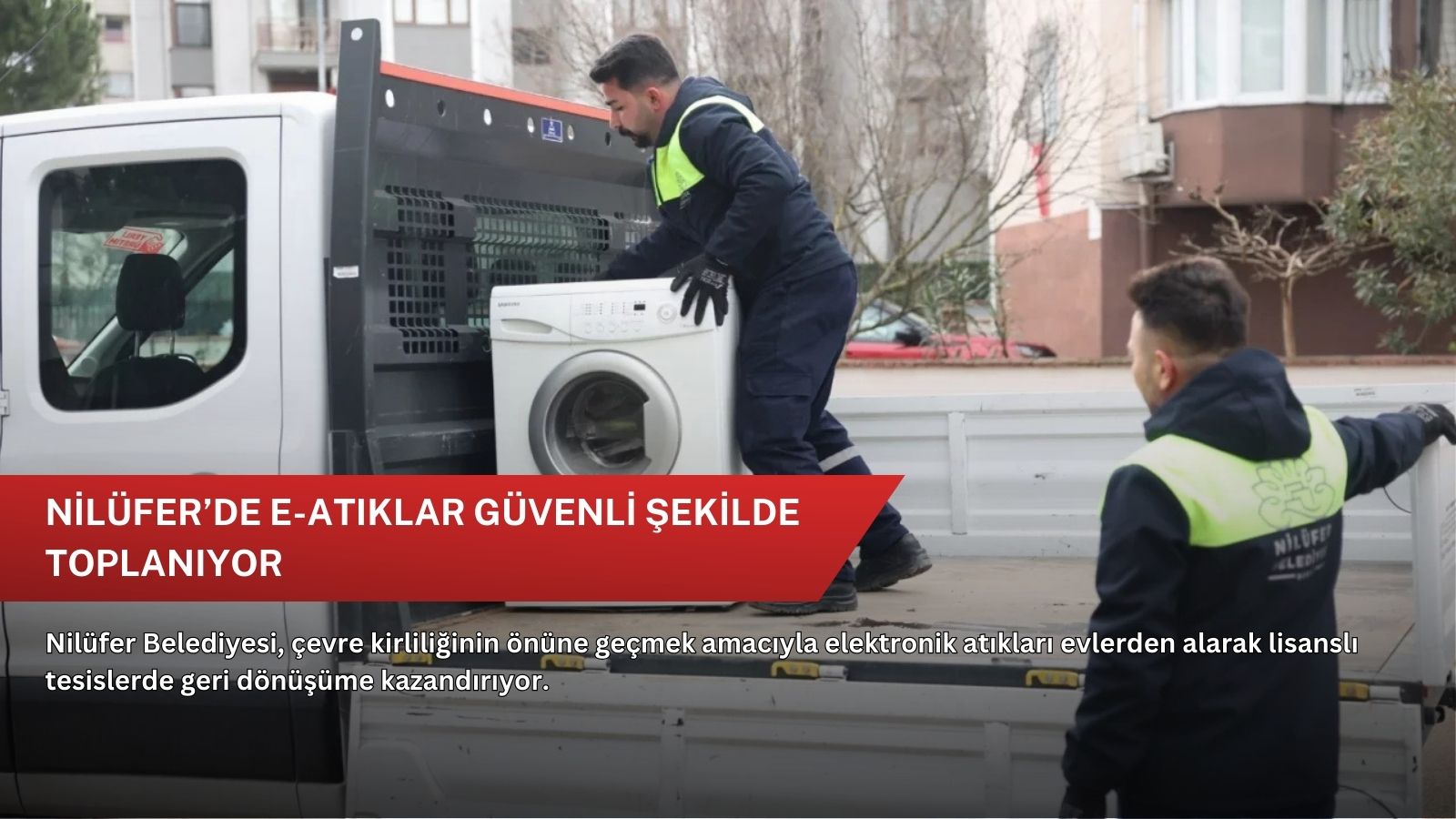 Nilüfer’de e-atıklar güvenli şekilde toplanıyor