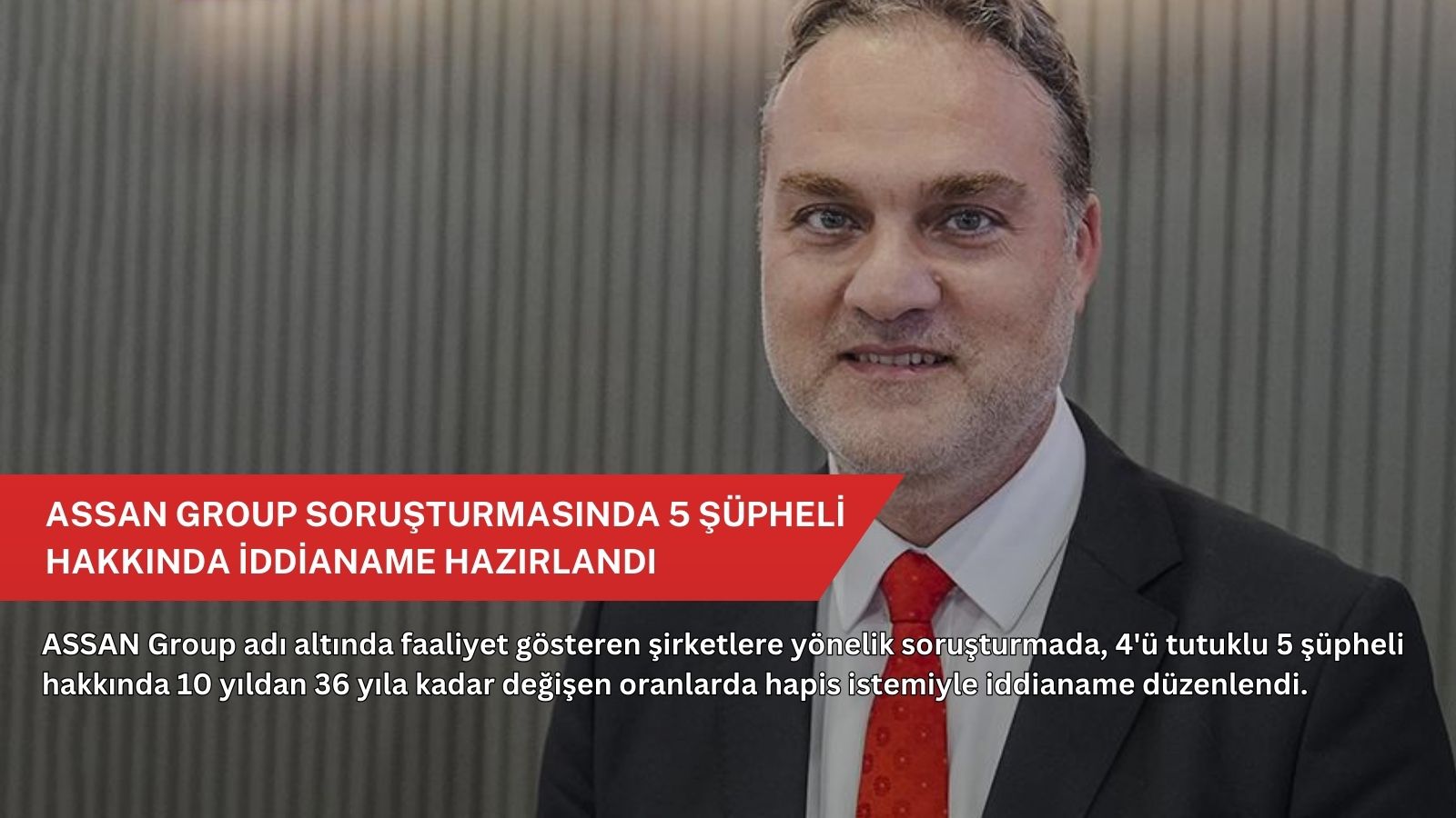 ASSAN Group soruşturmasında 5 şüpheli hakkında iddianame hazırlandı