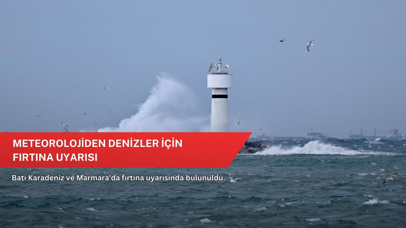 Meteorolojiden denizler için fırtına uyarısı