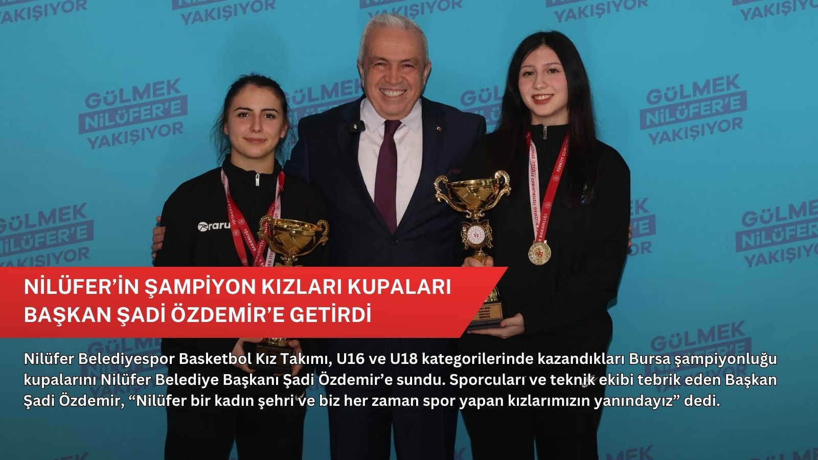 Nilüfer’in şampiyon kızları kupaları Başkan Şadi Özdemir’e getirdi
