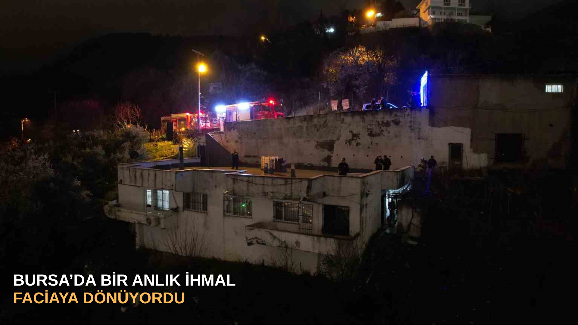 Bursa’da bir anlık ihmal faciaya dönüyordu