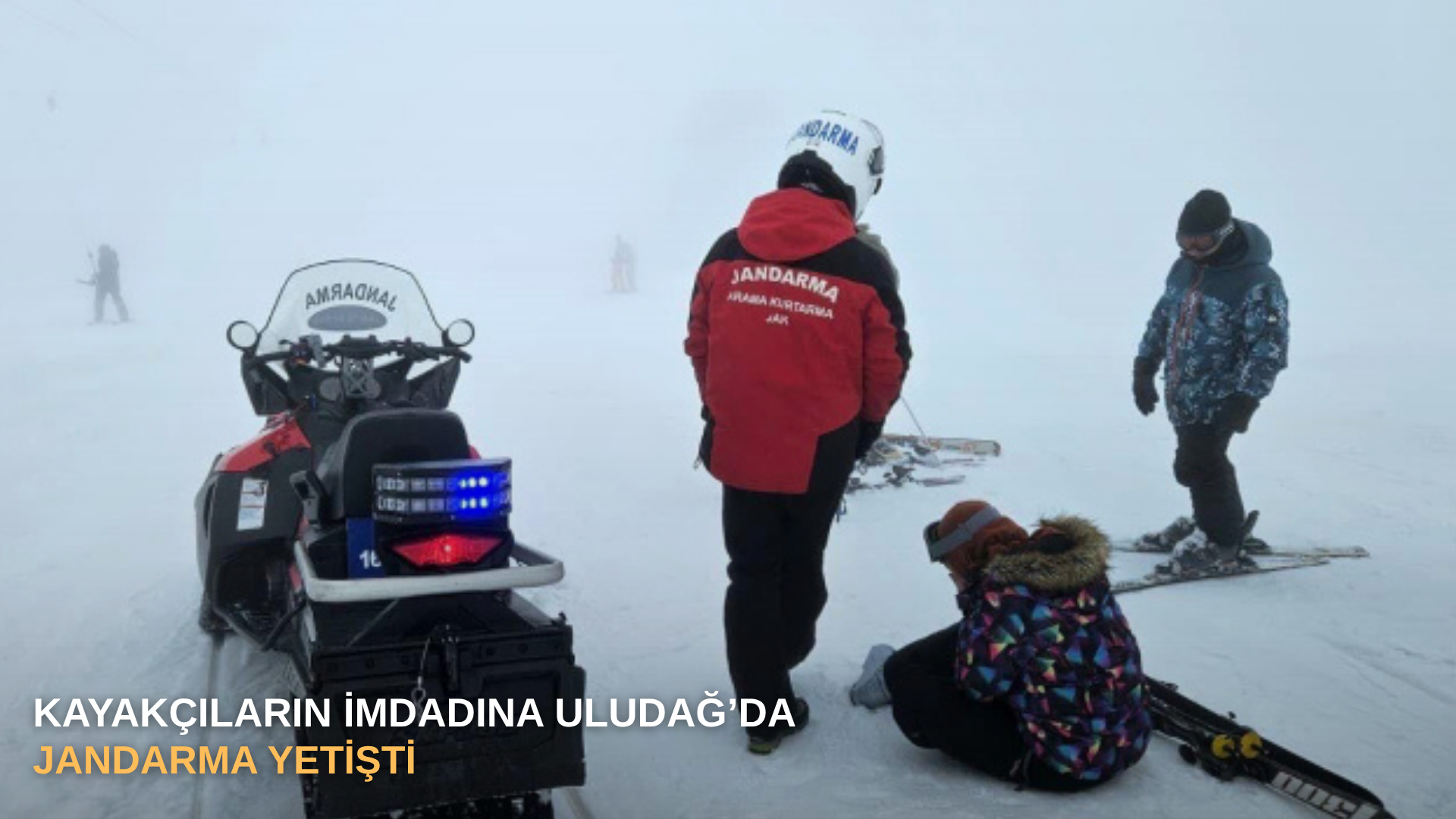 Kayakçıların imdadına Uludağ’da jandarma yetişti