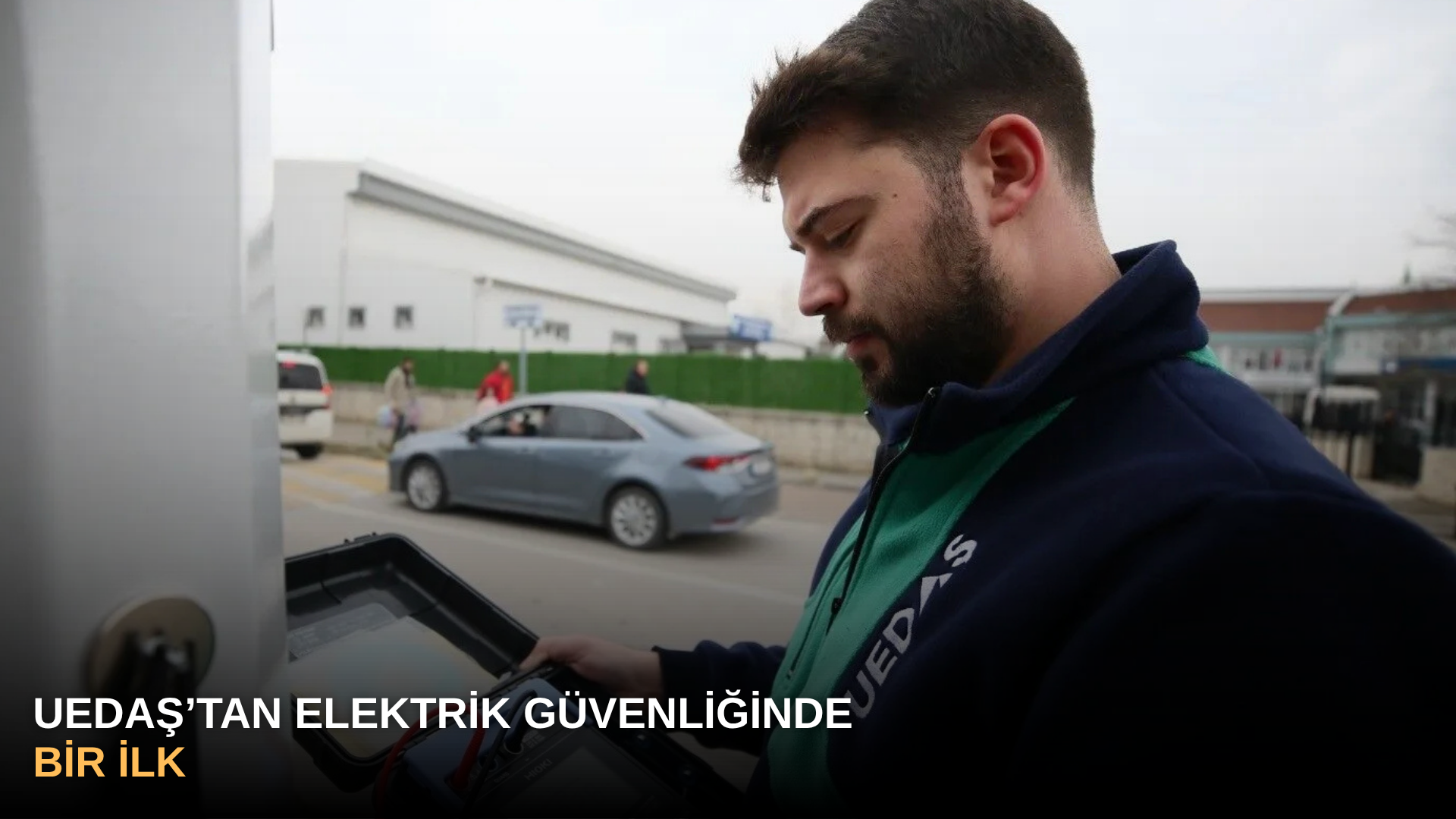 UEDAŞ’tan elektrik güvenliğinde bir ilk