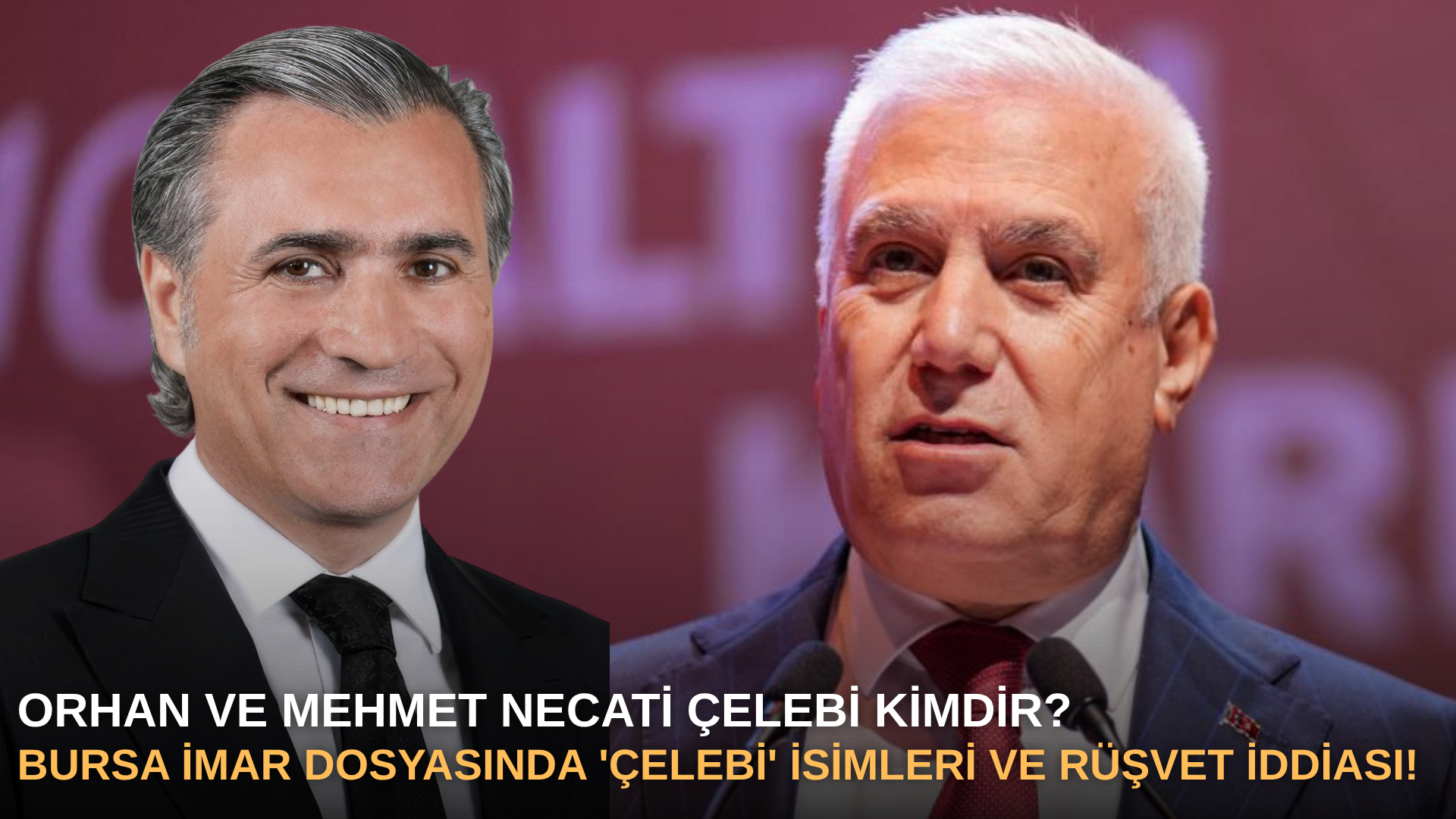 Bursa İmar Dosyasında 'Çelebi' İsimleri ve Rüşvet İddiası!