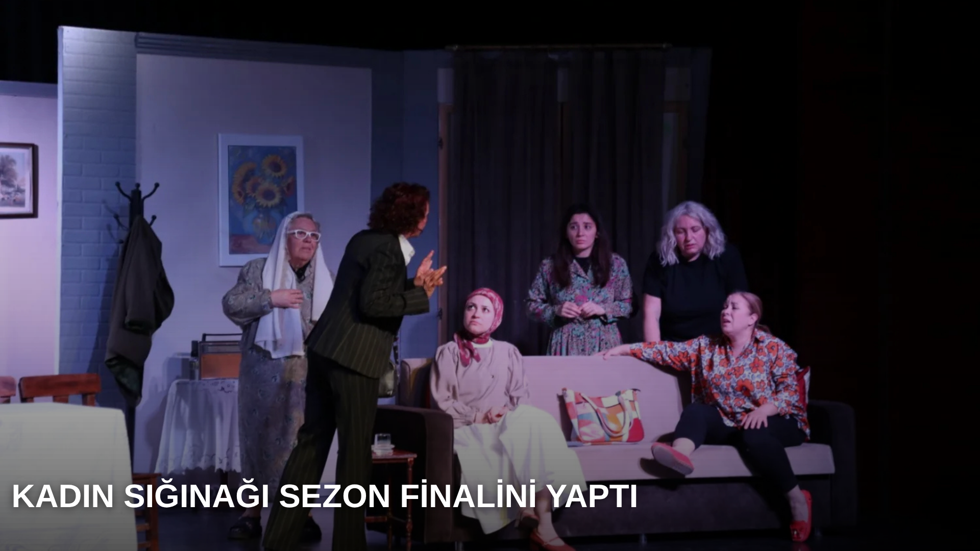 Kadın sığınağı sezon finalini yaptı