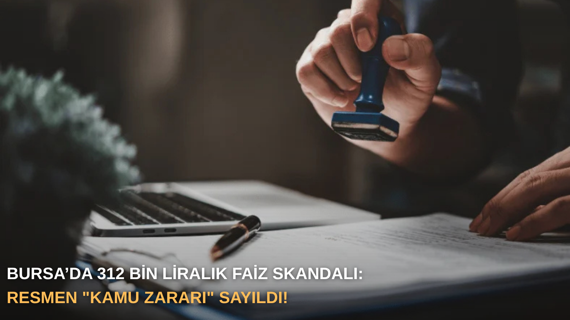 Bursa’da 312 bin liralık faiz skandalı: Resmen "Kamu Zararı" sayıldı!