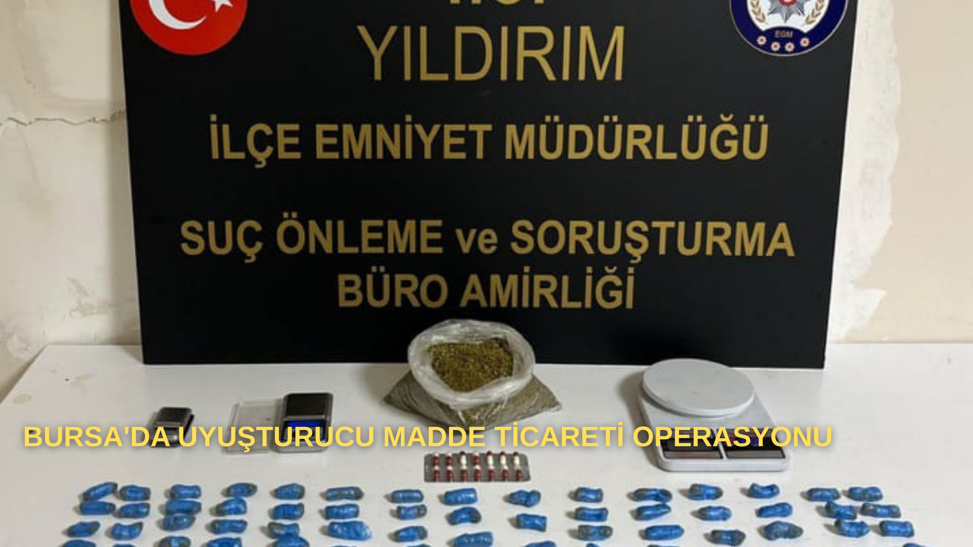 Bursa'da Uyuşturucu Madde Ticareti Operasyonu