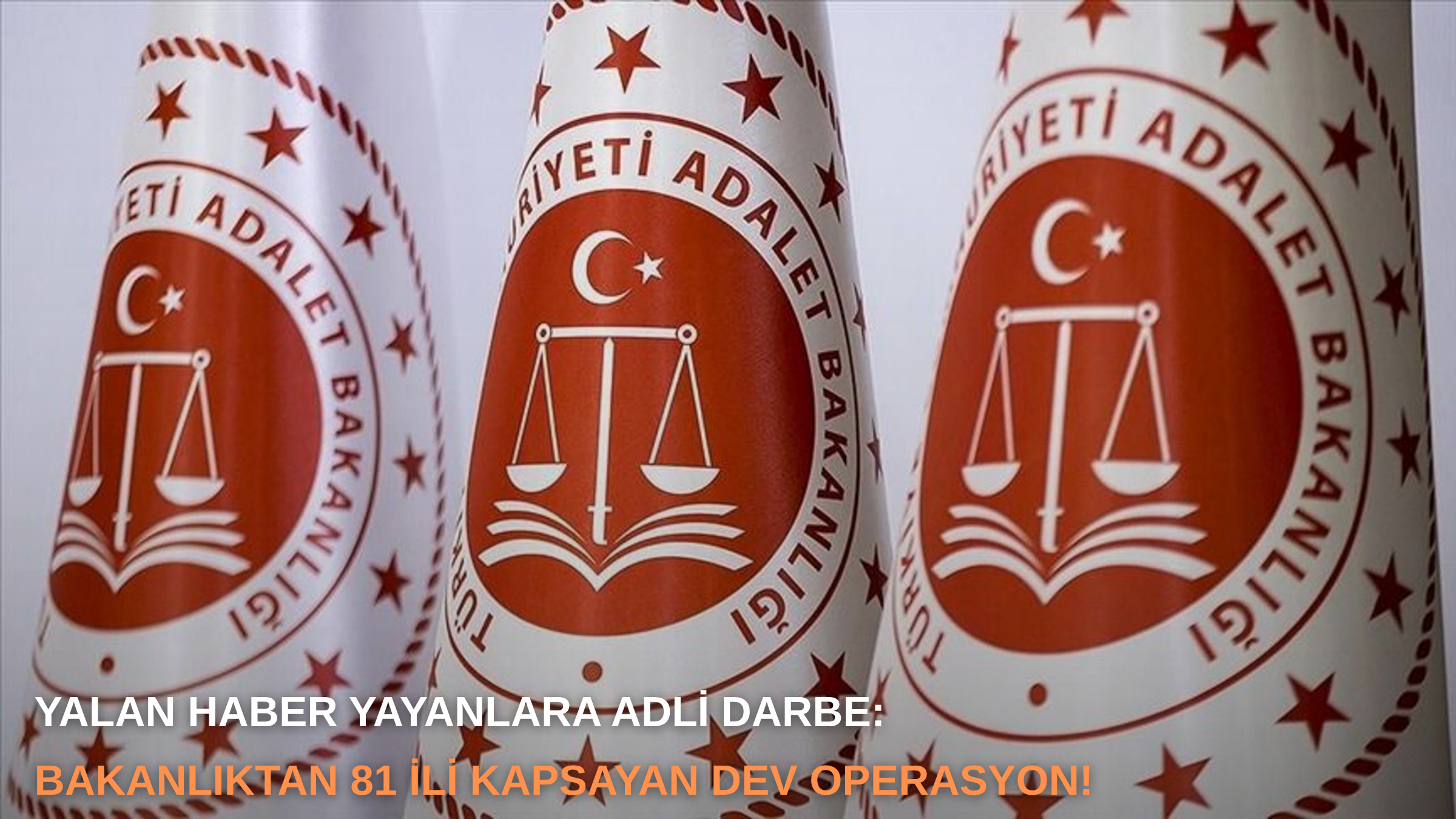 Yalan haber yayanlara adli darbe: Bakanlıktan 81 ili kapsayan dev operasyon!