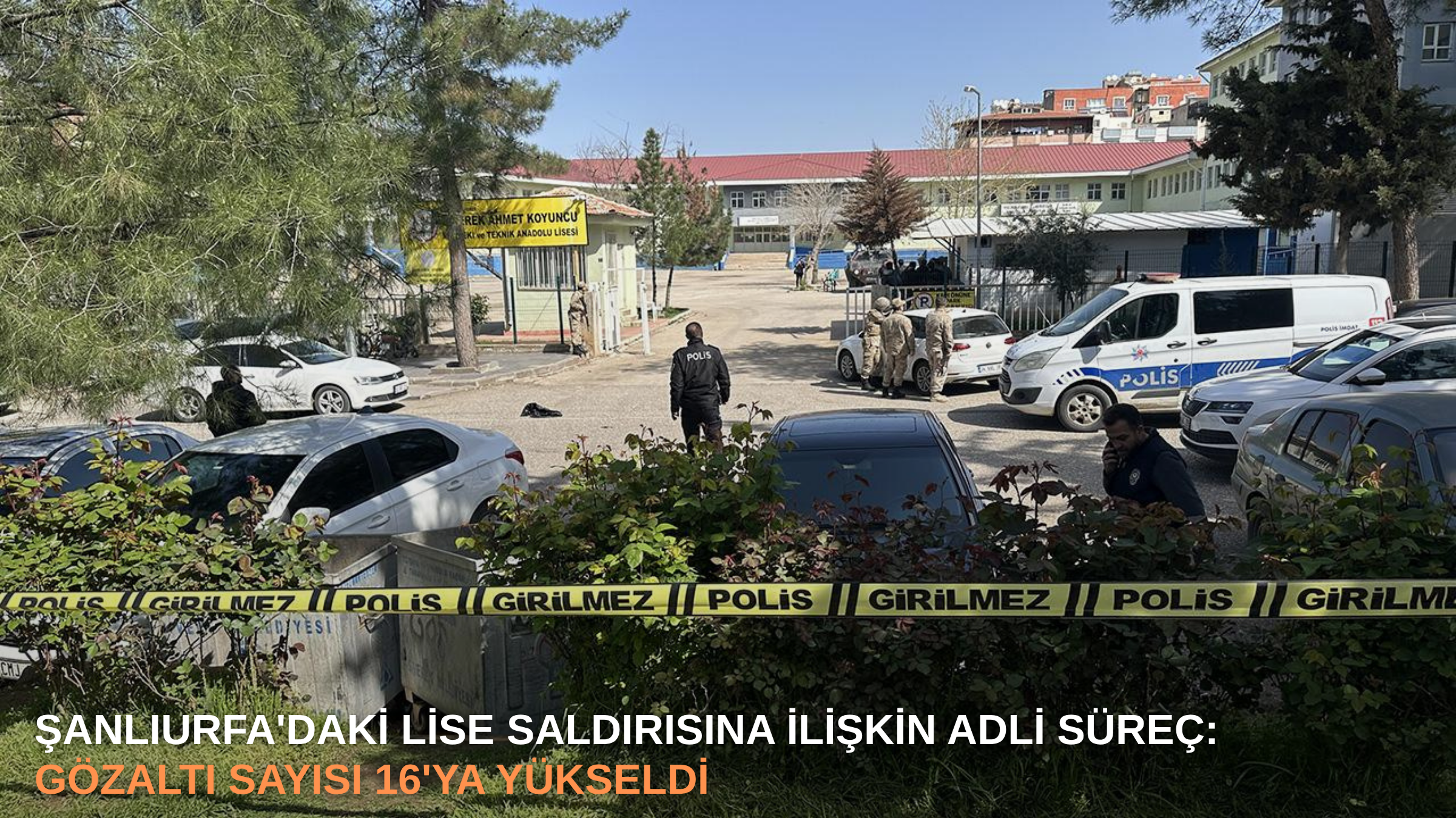 Siverek'te liseye silahlı saldırı olayında gözaltı sayısı 16 oldu
