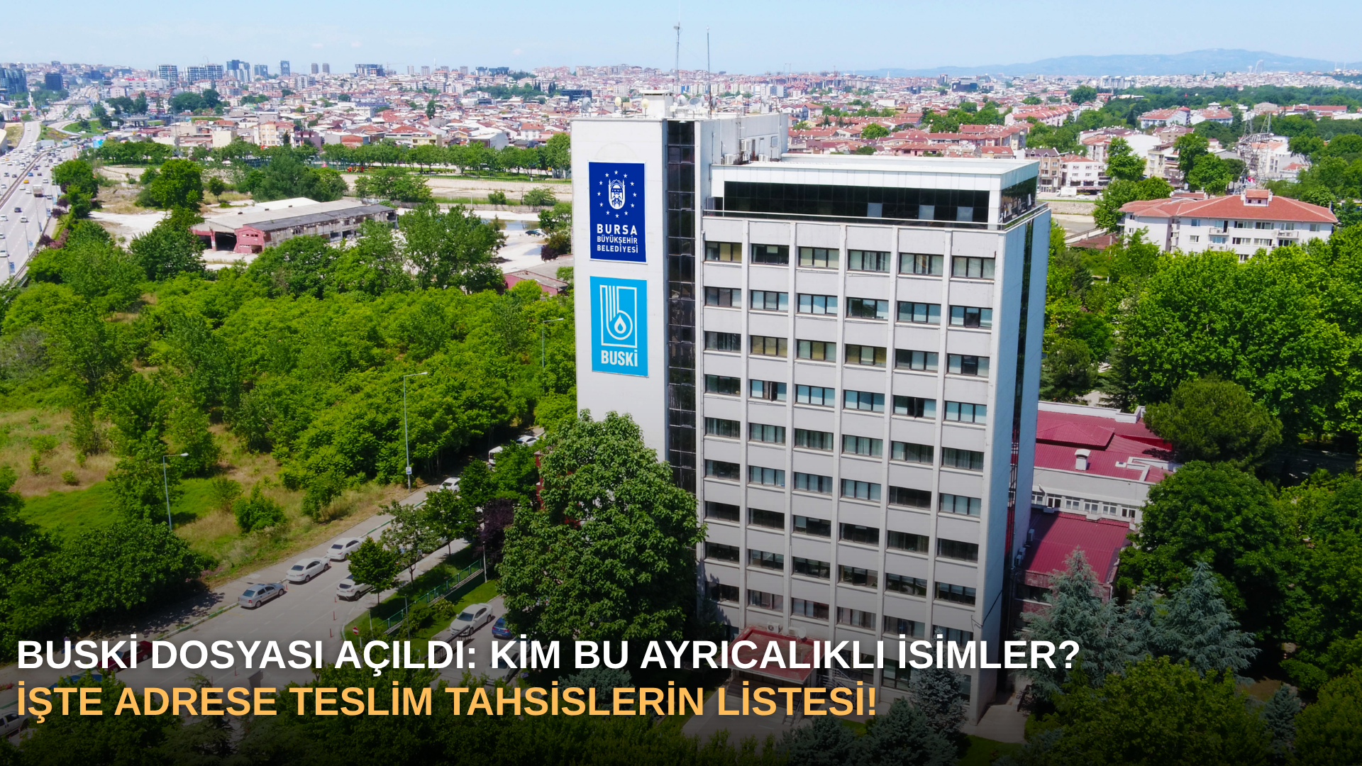 BUSKİ dosyası açıldı: Kim bu ayrıcalıklı isimler? İşte adrese teslim tahsislerin listesi!