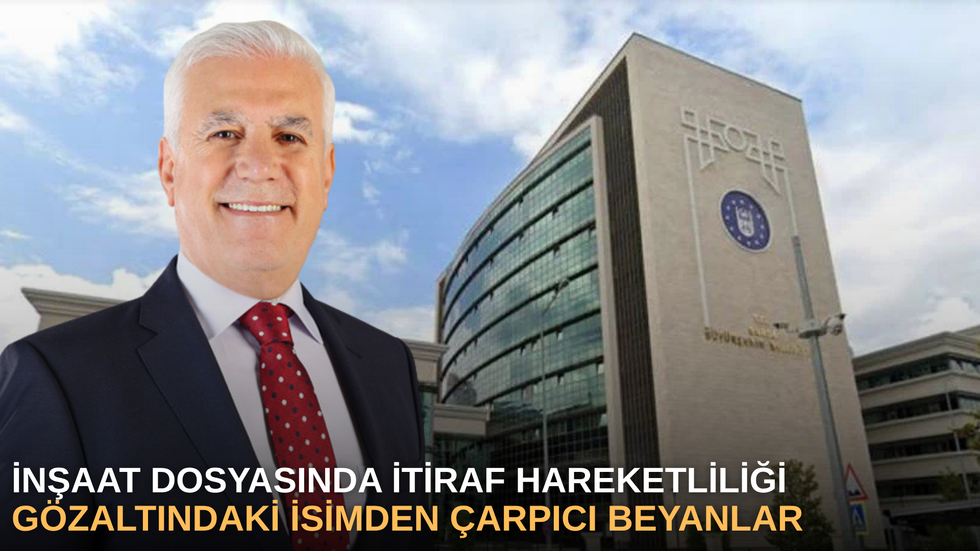 İnşaat Dosyasında İtiraf Hareketliliği: Gözaltındaki İsimden Çarpıcı Beyanlar