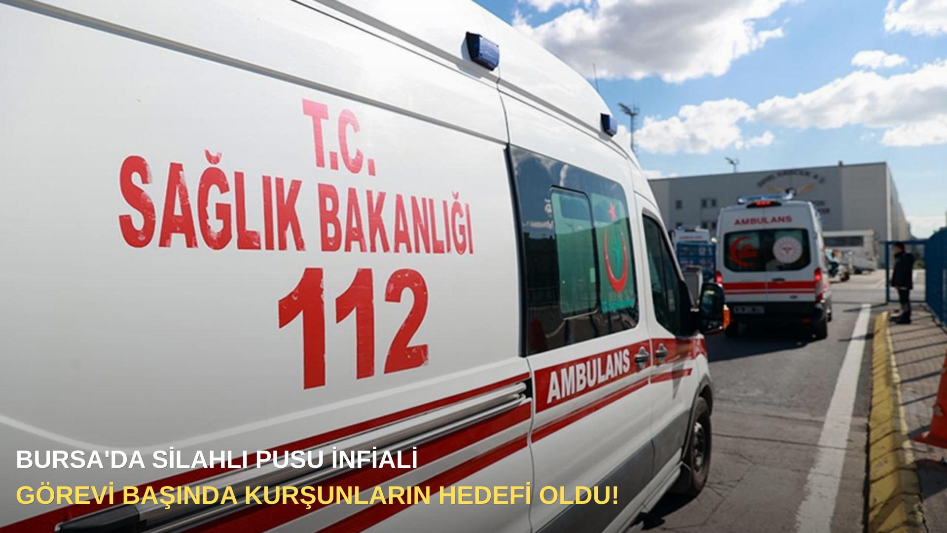 Bursa'da silahlı pusu infiali: Görevi başında kurşunların hedefi oldu!