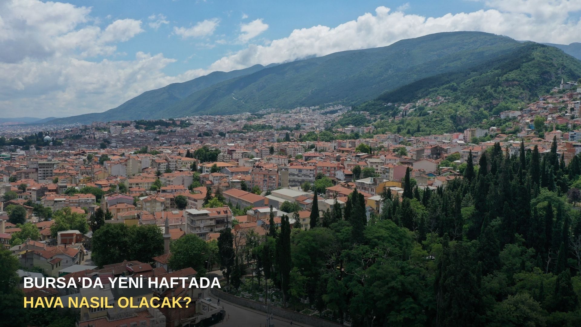 Bursa’da yeni haftada hava nasıl olacak?