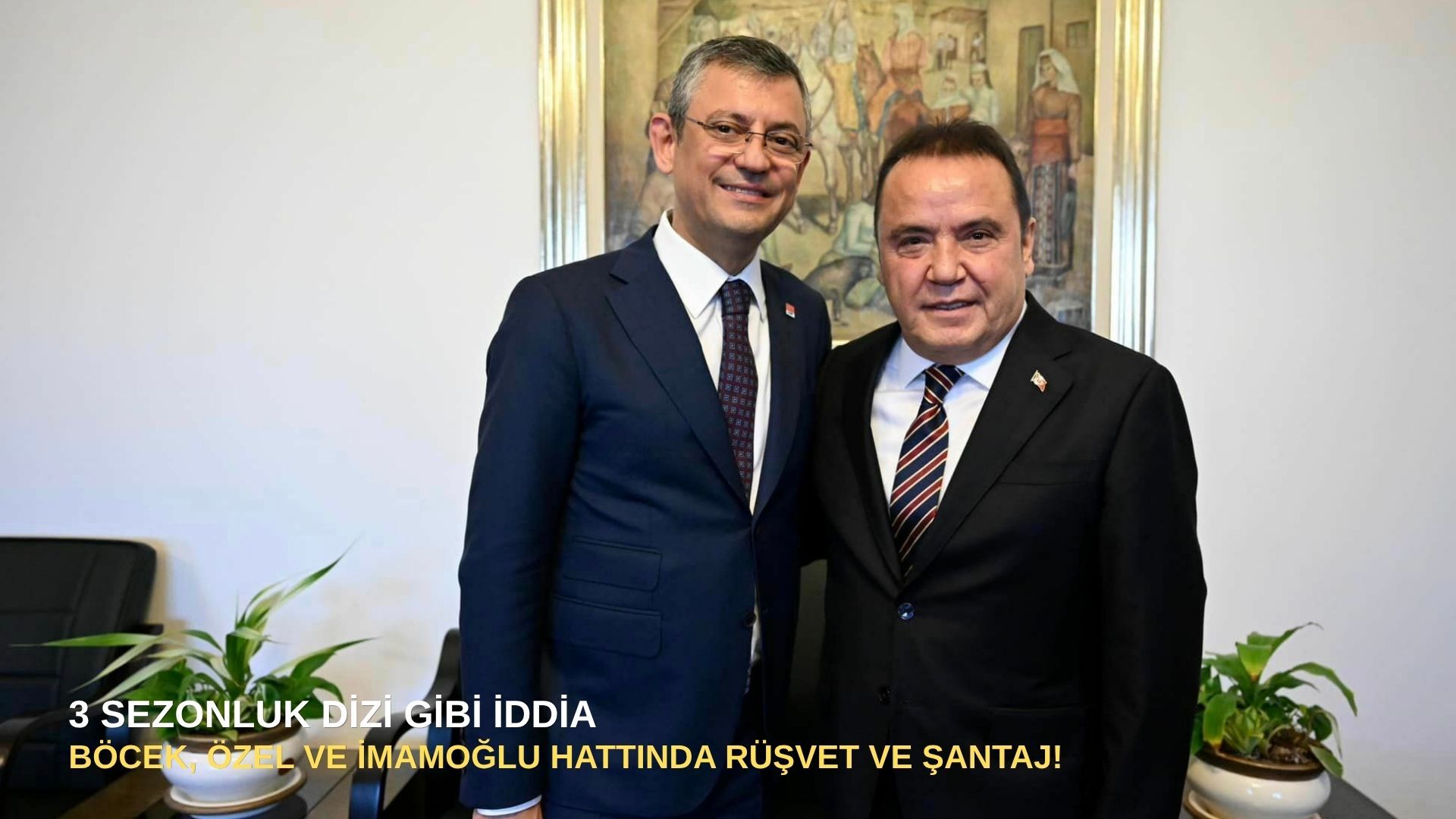 3 Sezonluk dizi gibi iddia: Böcek, Özel ve İmamoğlu hattında rüşvet ve şantaj!