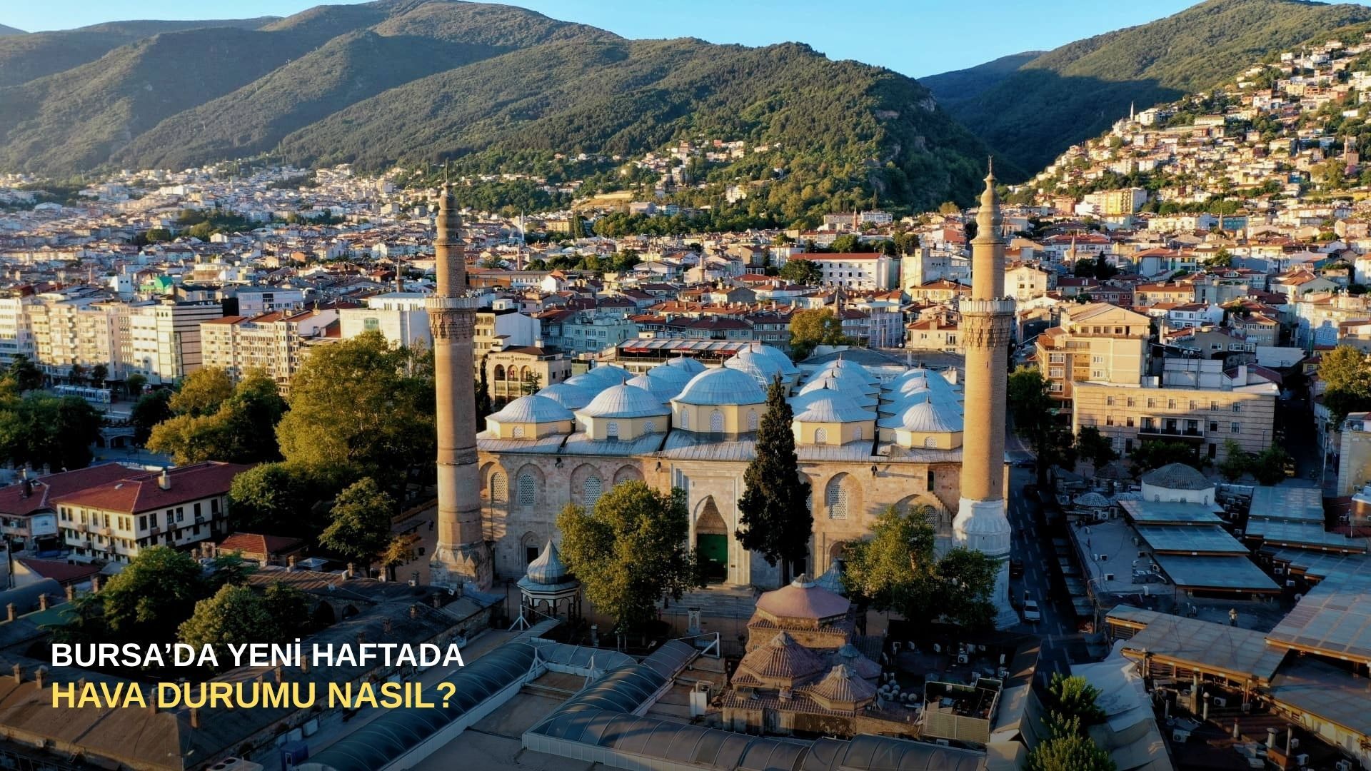 Bursa’da yeni haftada hava durumu nasıl?
