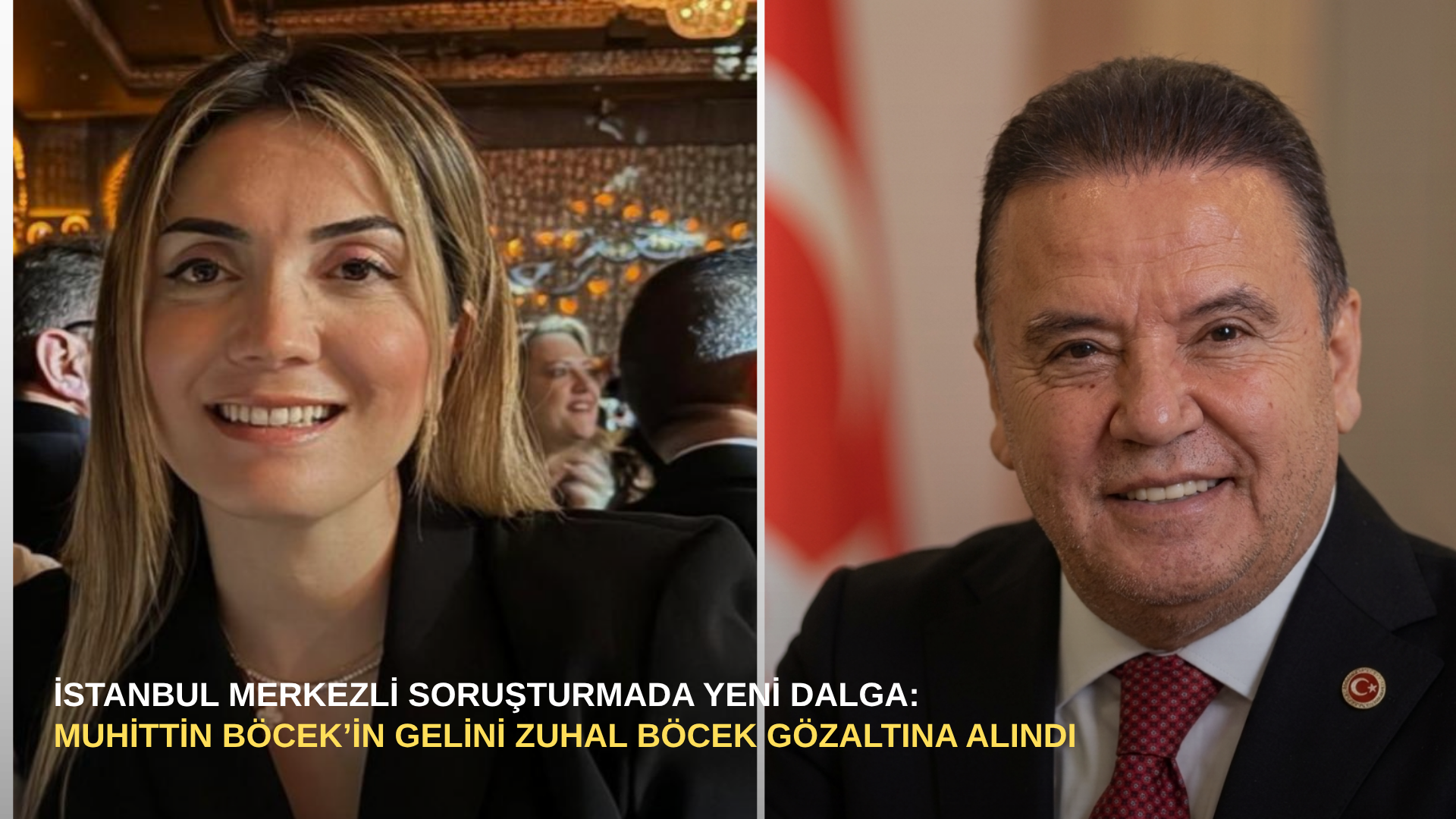 İstanbul merkezli soruşturmada yeni dalga: Muhittin Böcek’in gelini Zuhal Böcek gözaltına alındı