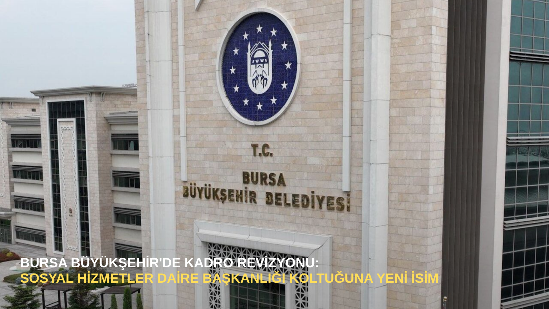 Sosyal Hizmetler Daire Başkanlığı koltuğuna yeni isim