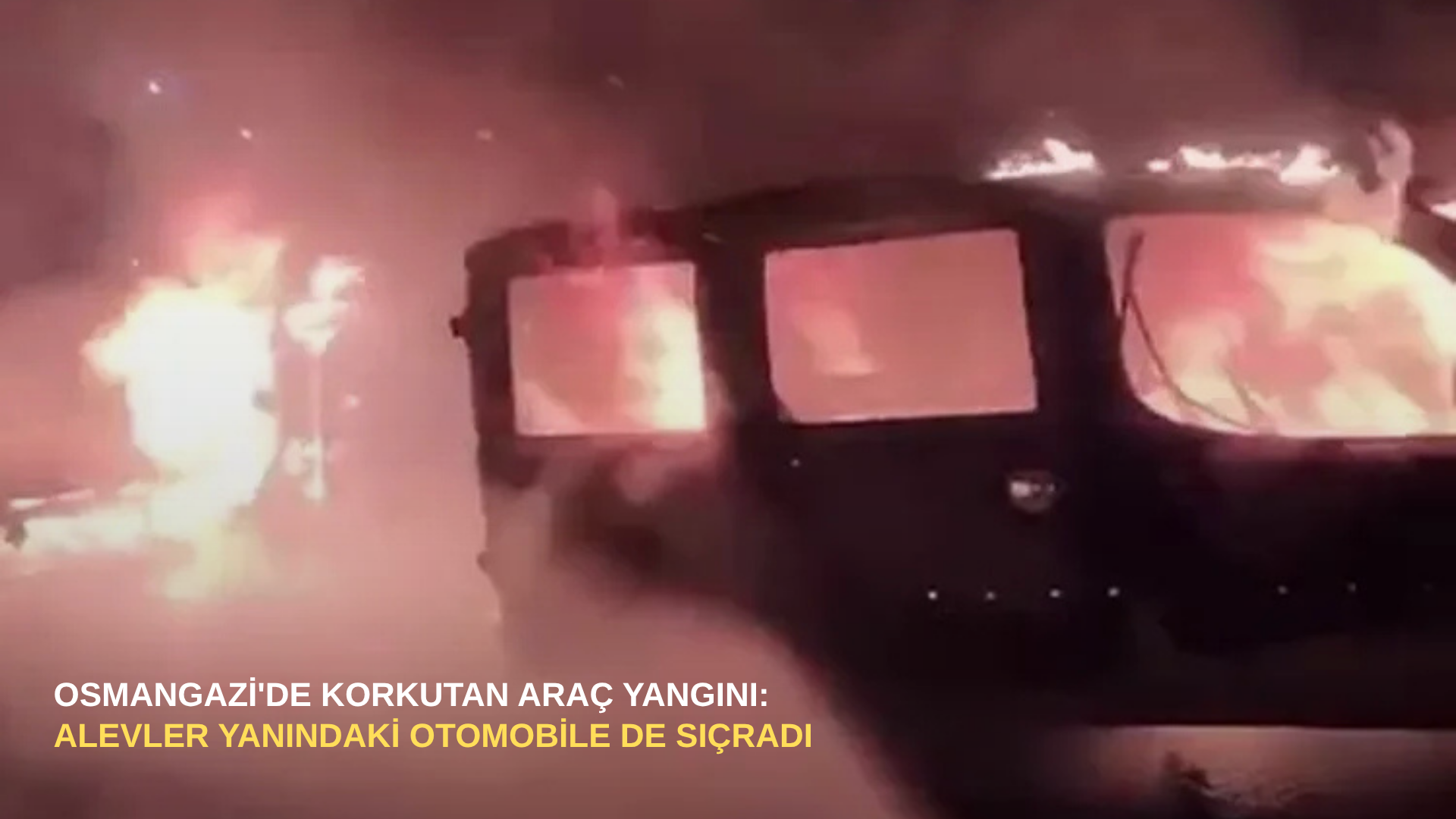 Osmangazi'de korkutan araç yangını: Alevler yanındaki otomobile de sıçradı